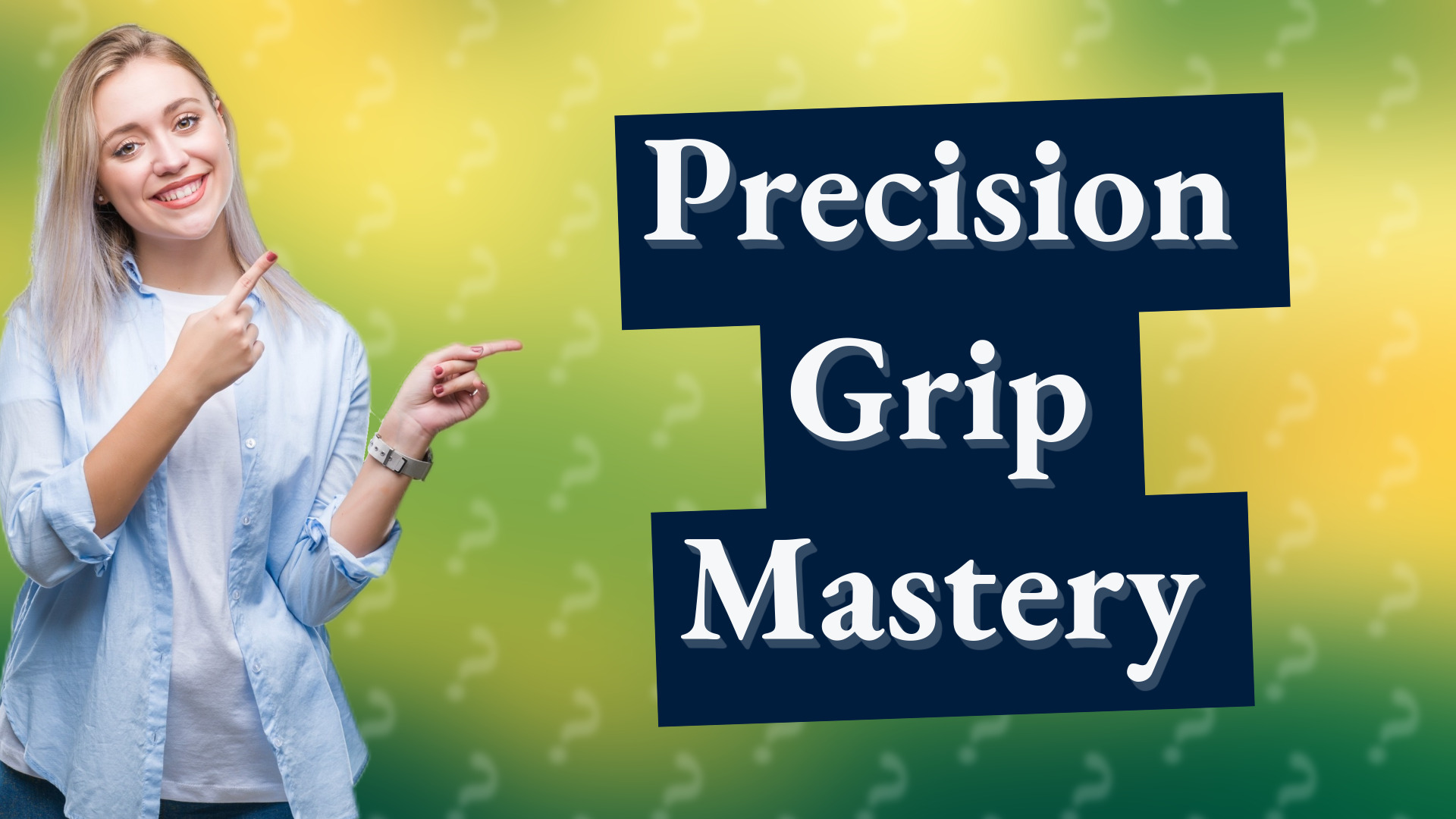 Precision Grip Mastery