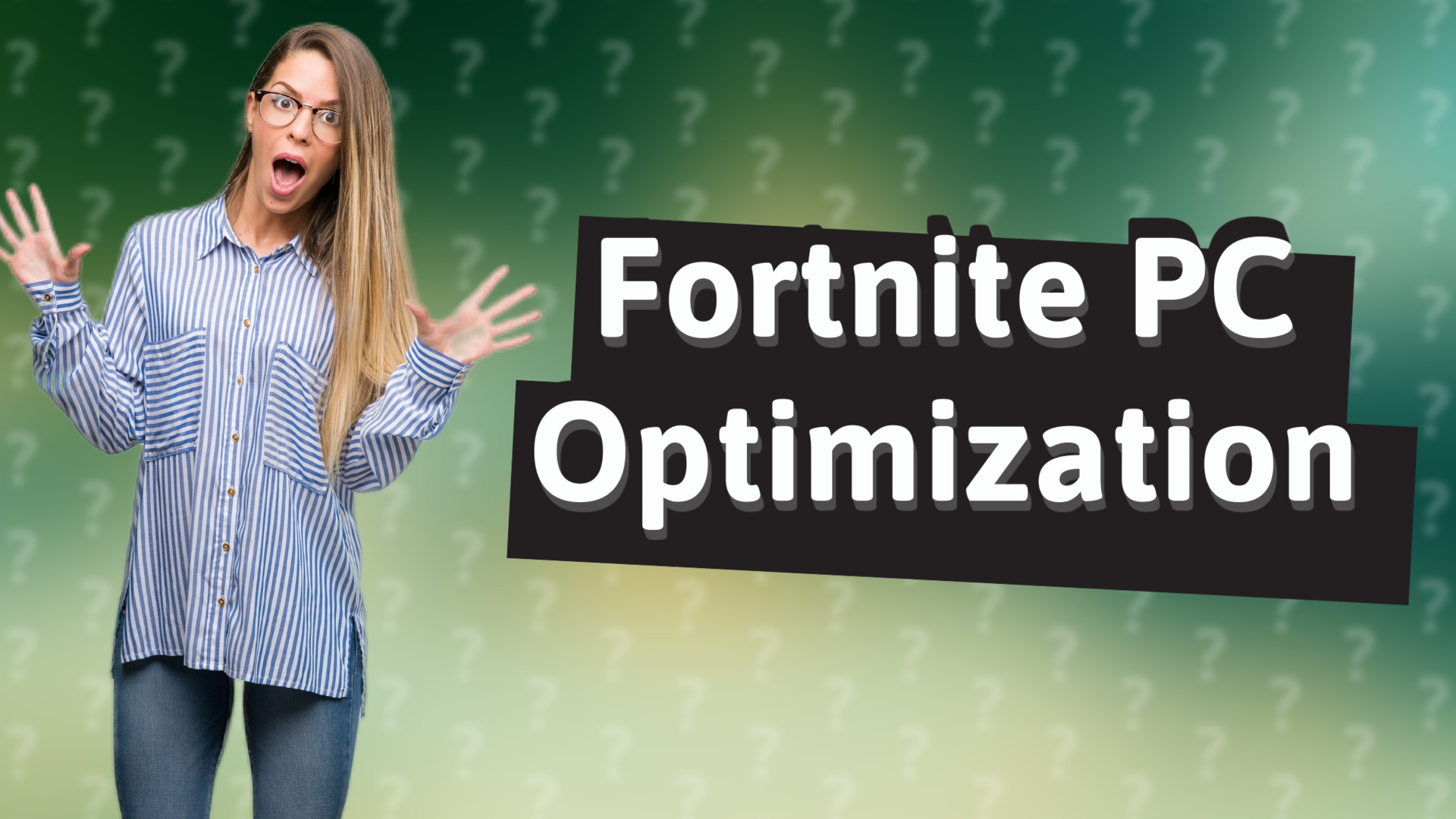 Fortnite PC Optimization