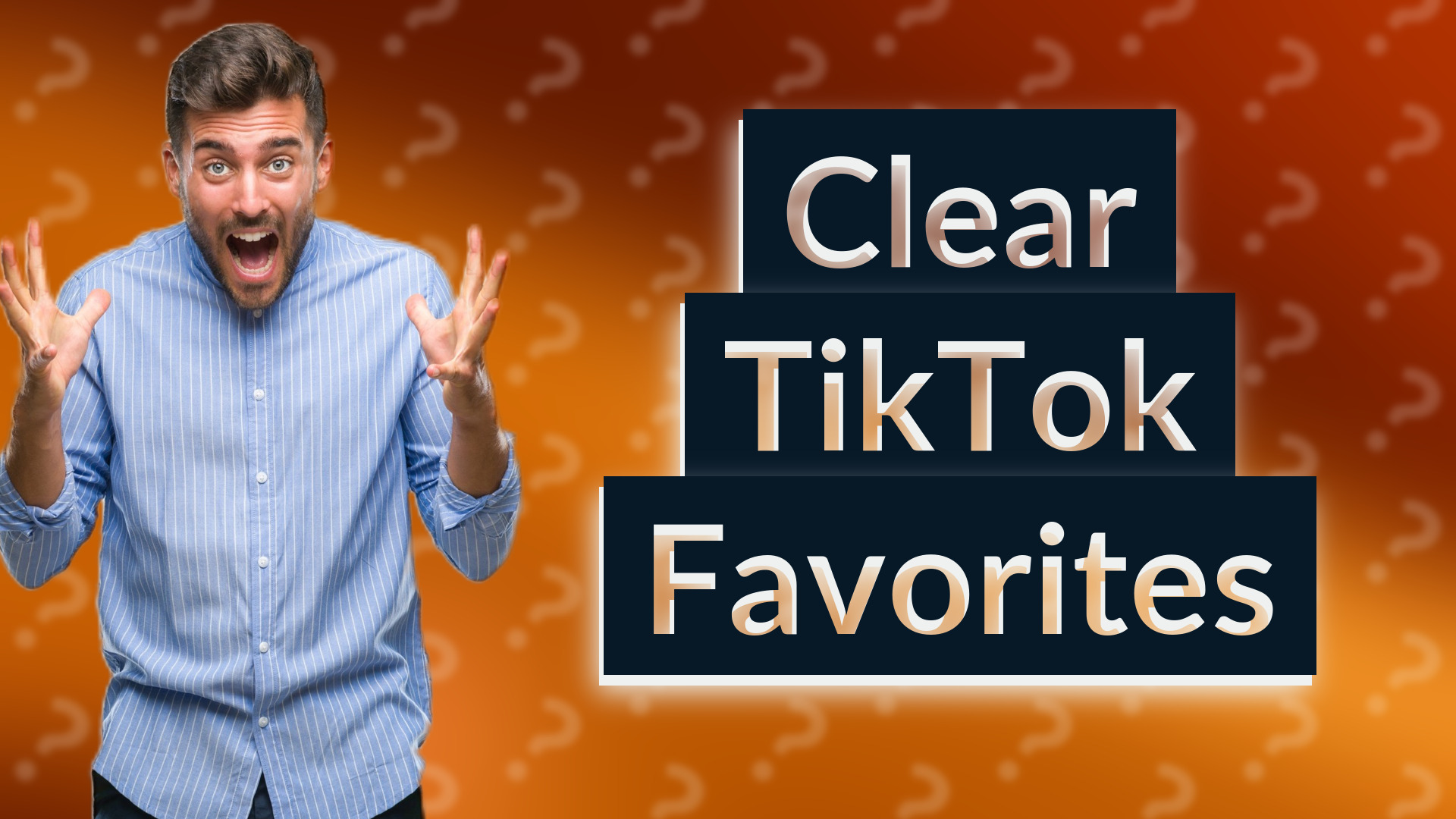 Clear TikTok Favorites