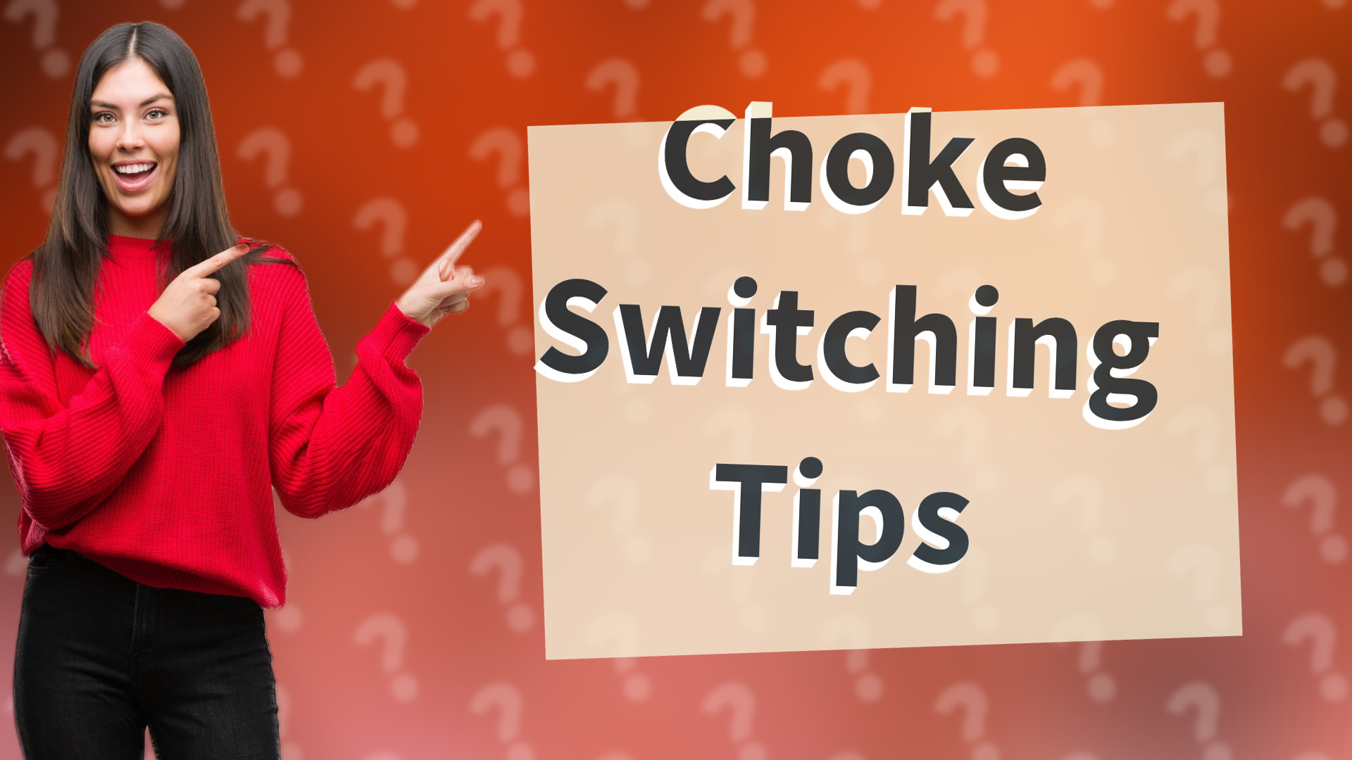 Choke Switching Tips