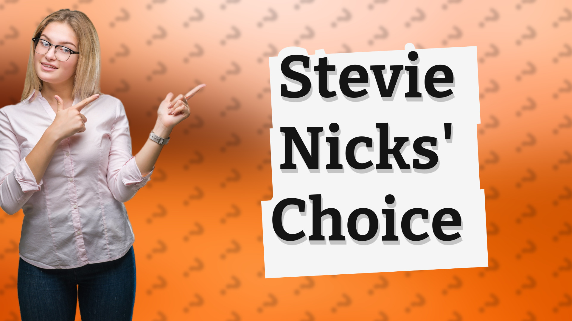 Stevie Nicks' Choice
