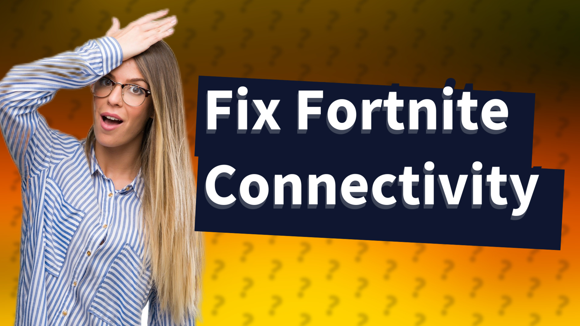 Fix Fortnite Connectivity