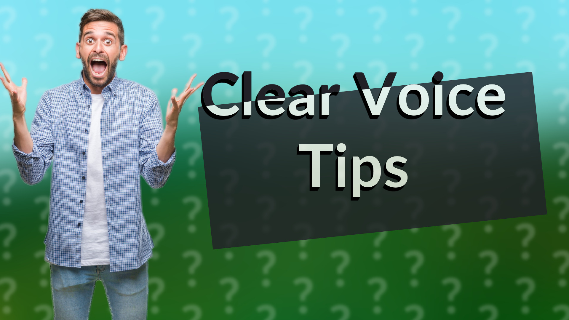 Clear Voice Tips