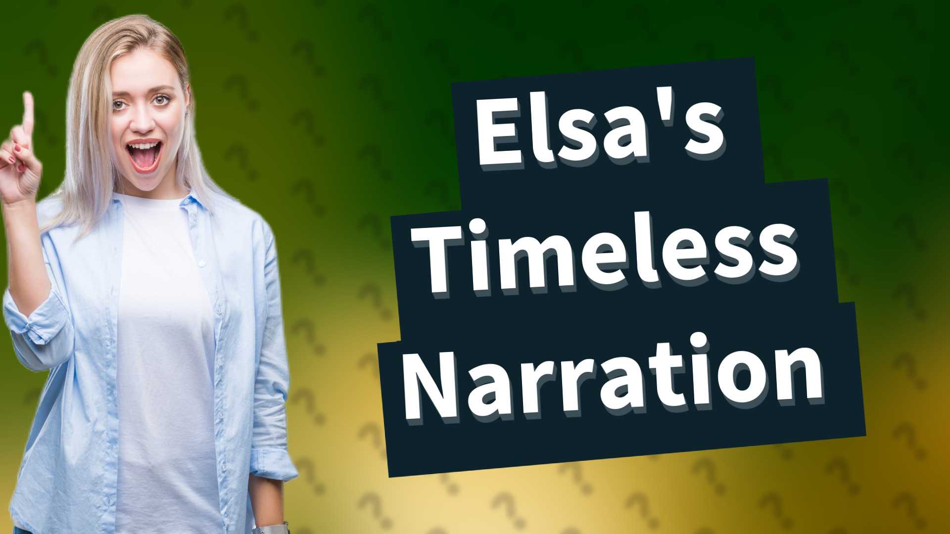 Elsa's Timeless Narration