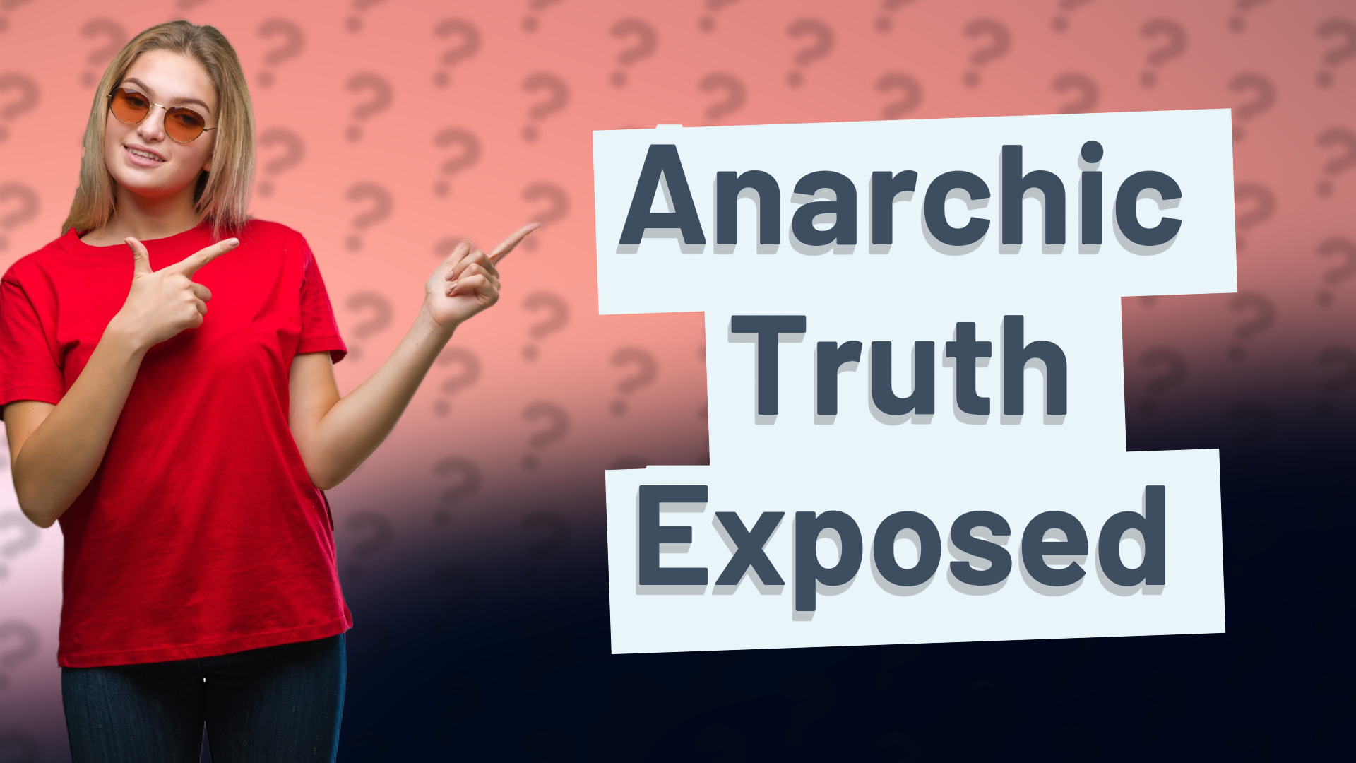 Anarchic Truth Exposed