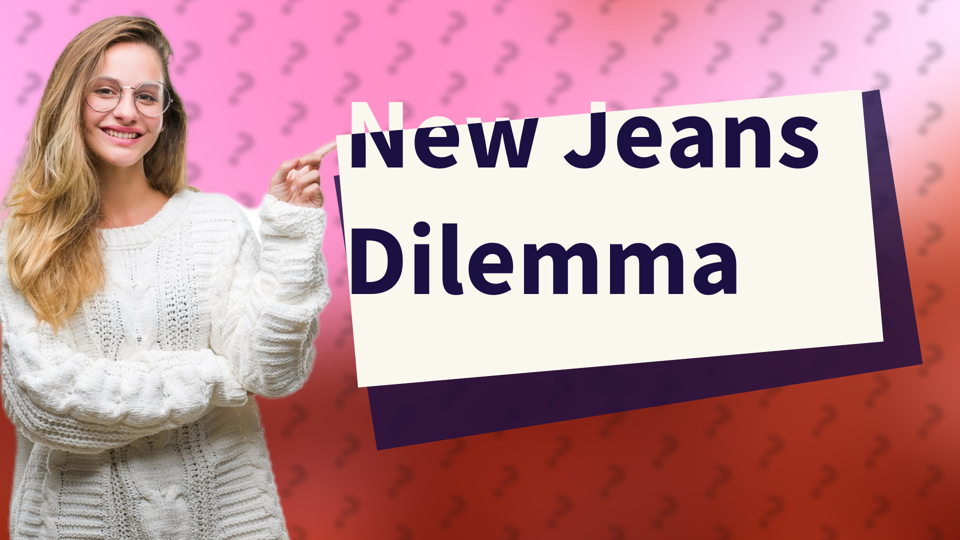 New Jeans Dilemma