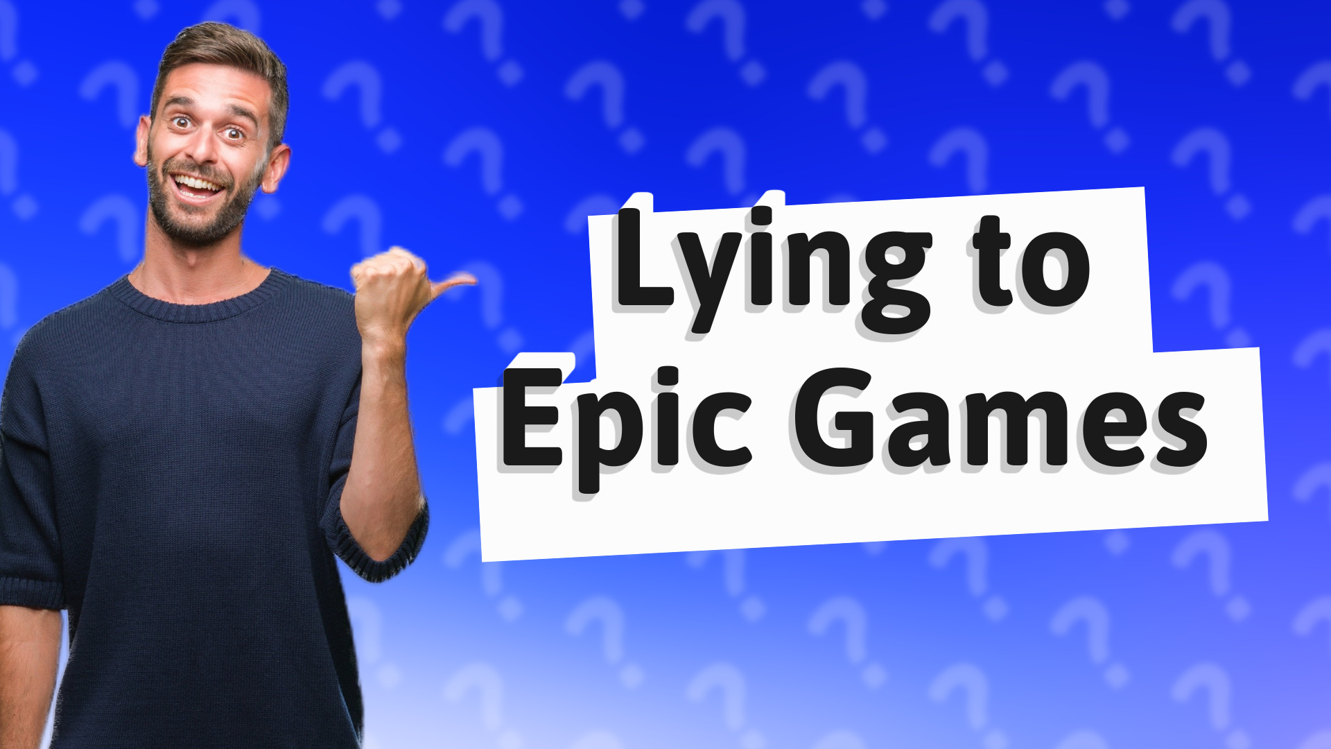 Lying to Epic Games