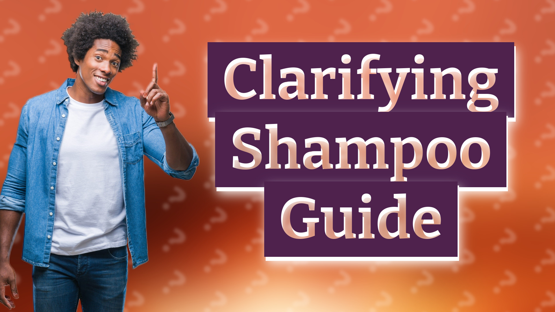 Clarifying Shampoo Guide