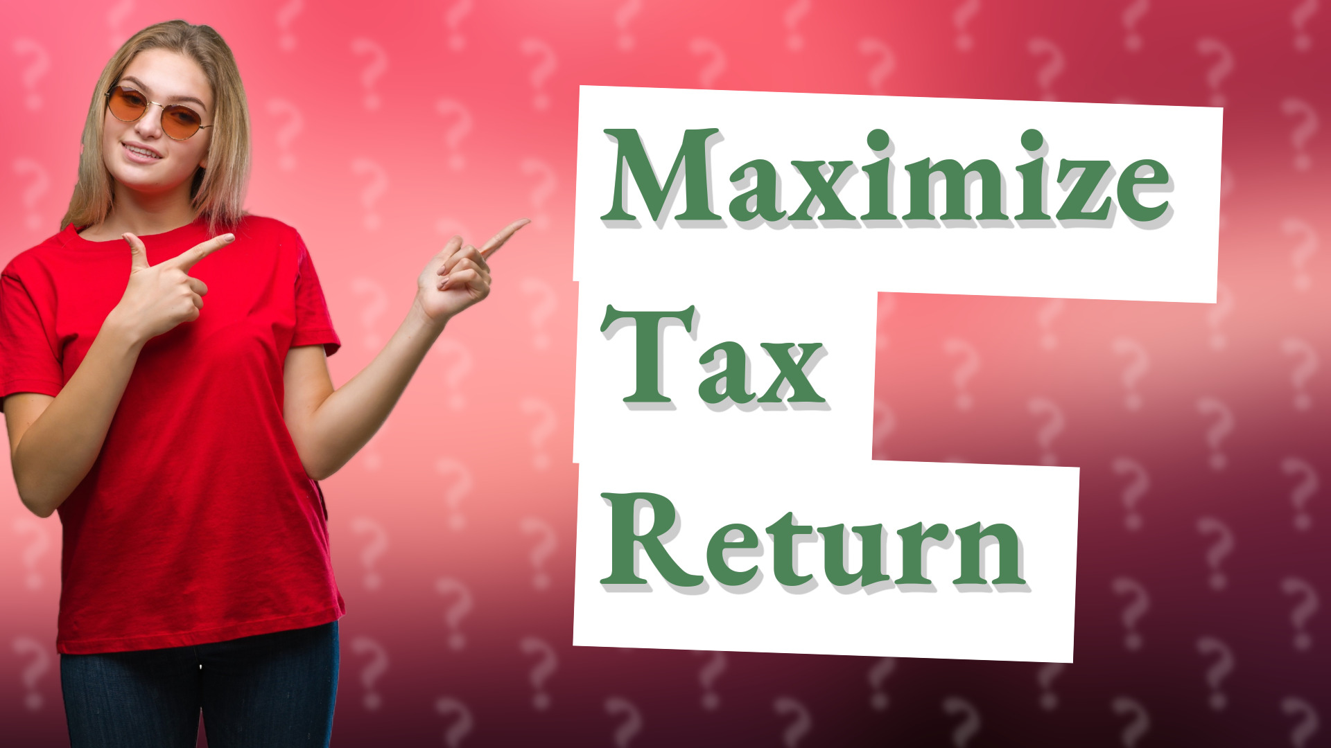 Maximize Tax Return