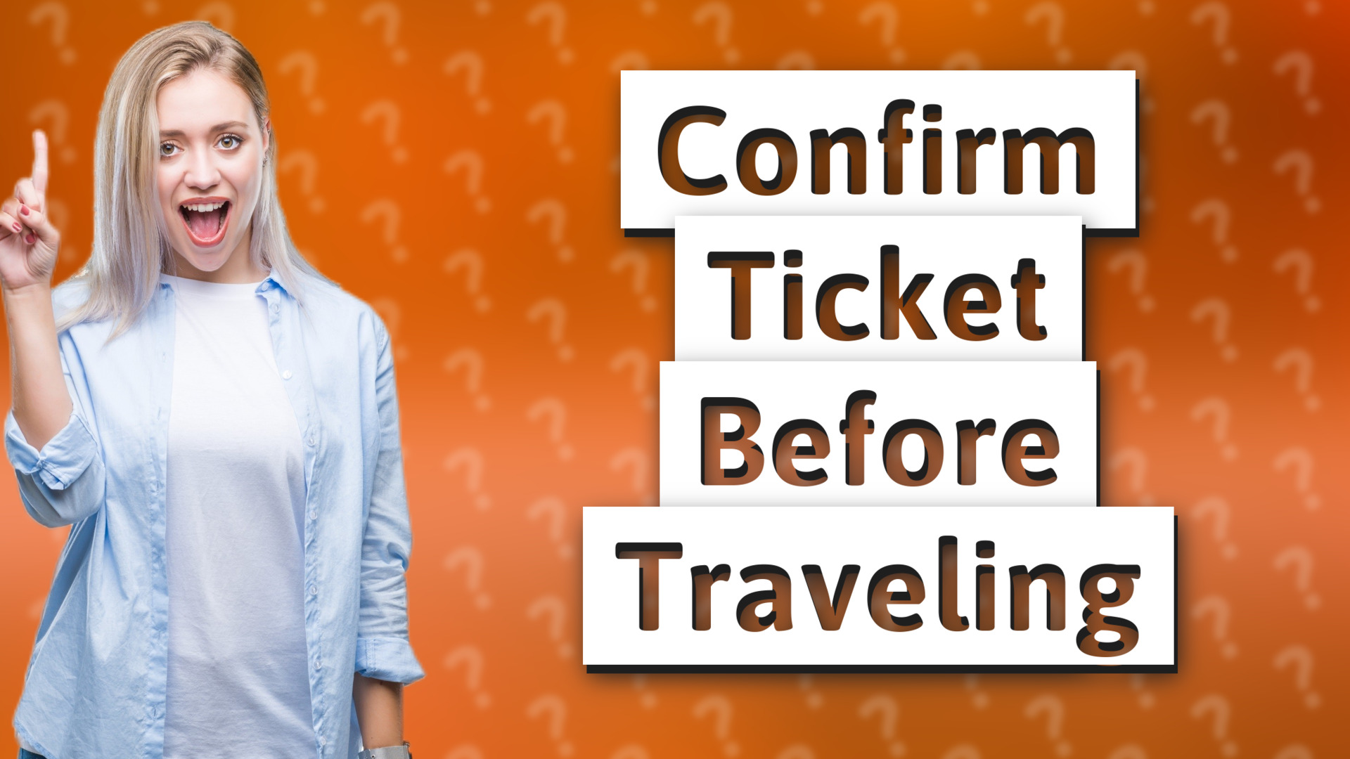 Confirm Ticket Before Traveling