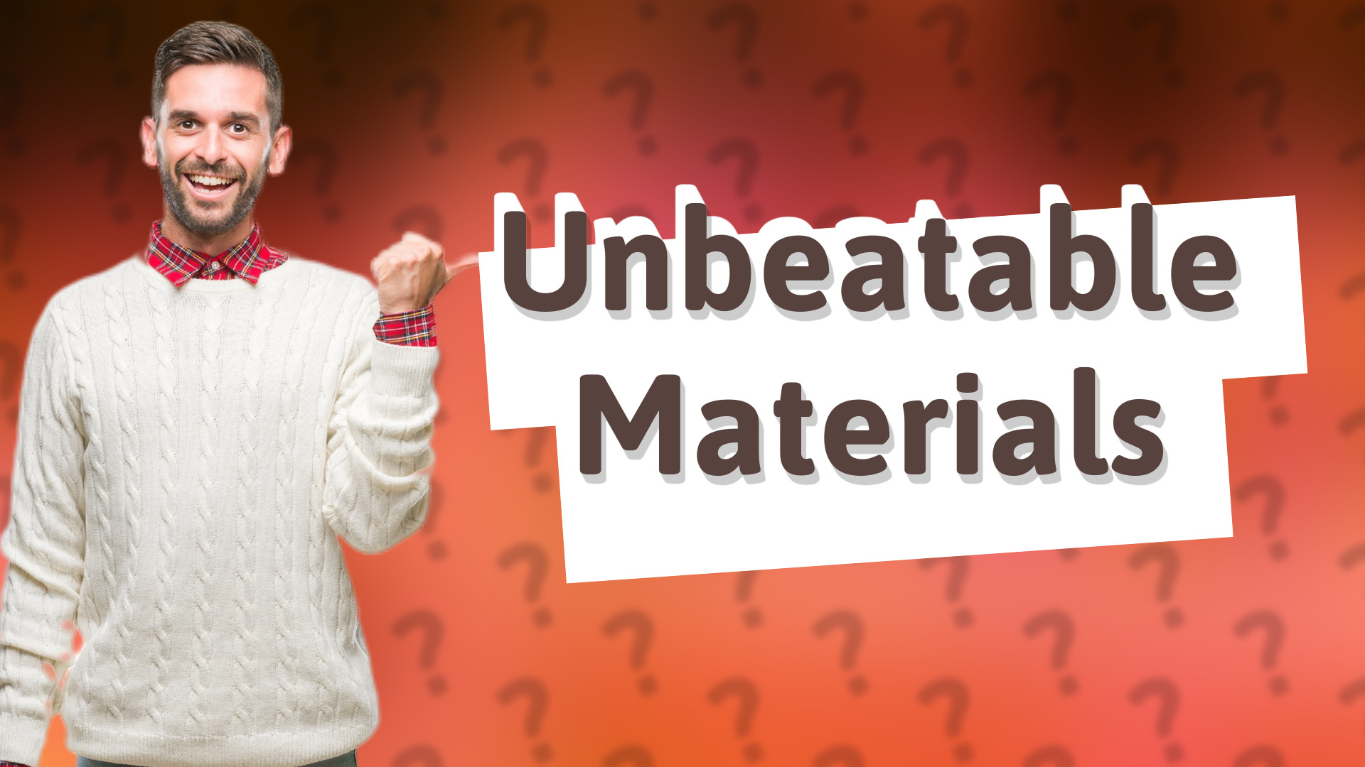 Unbeatable Materials