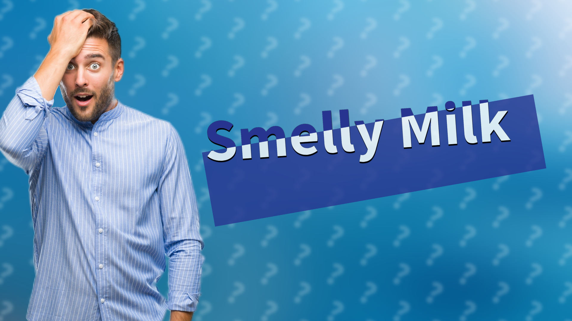 Smelly Milk