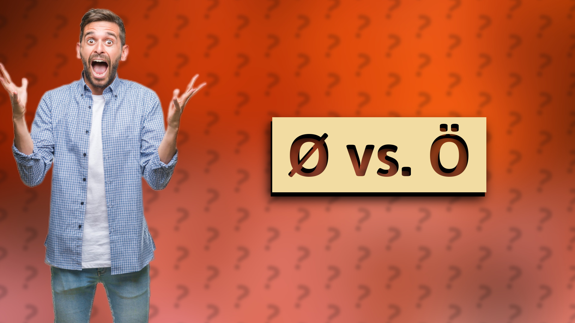 Ø vs. Ö
