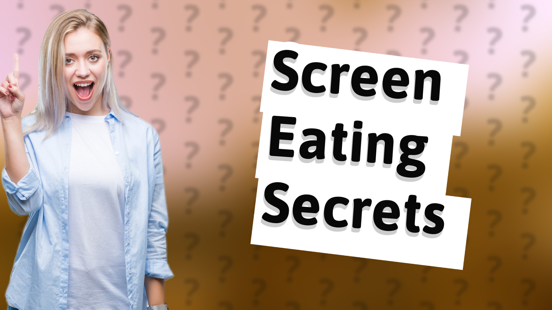 Screen Eating Secrets
