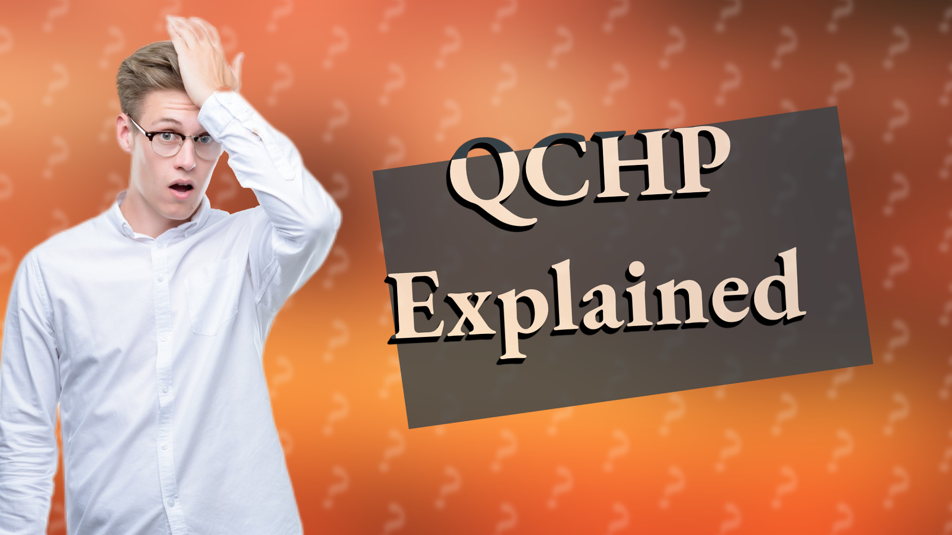 QCHP Explained