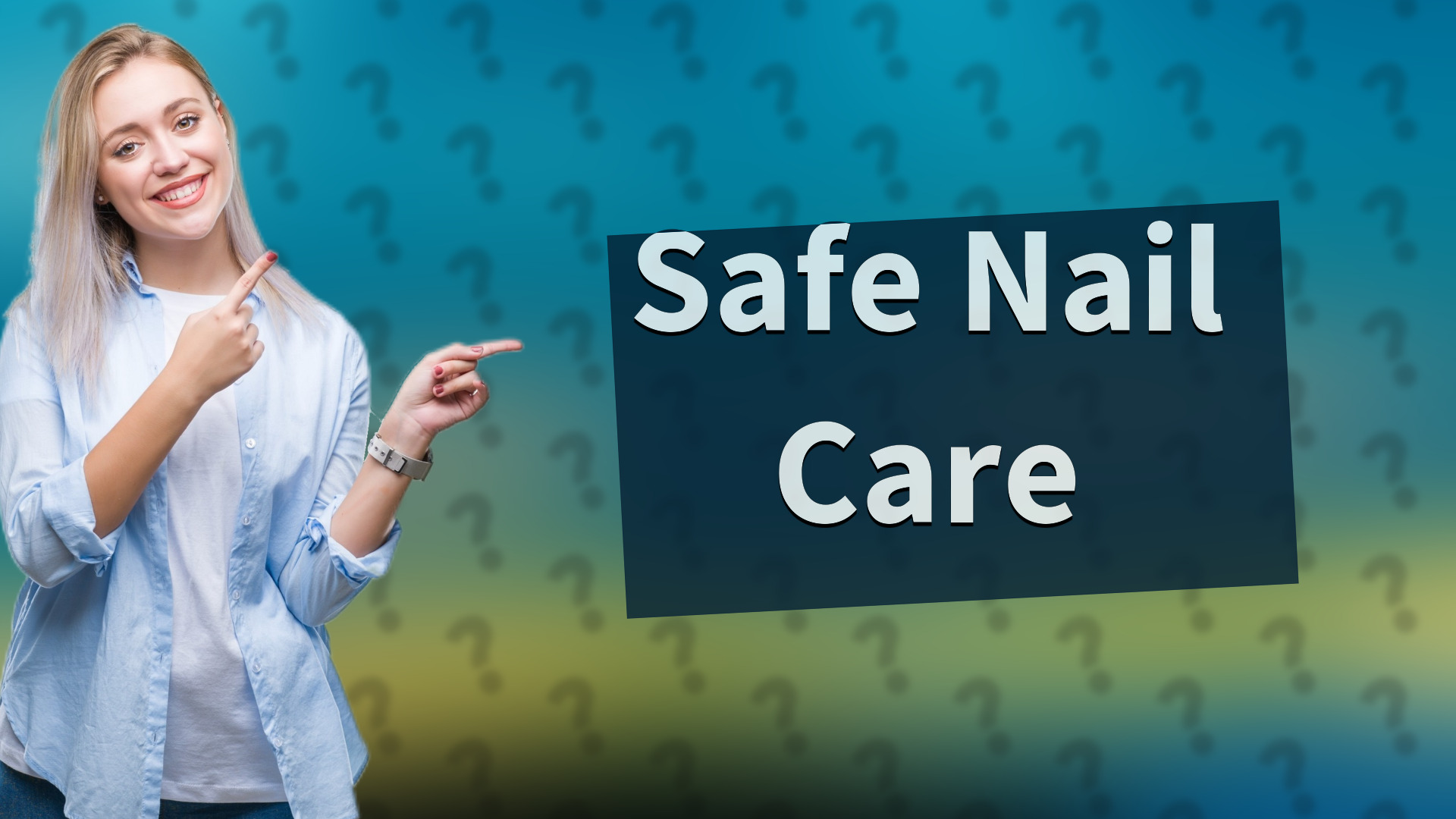 Safe Nail Care