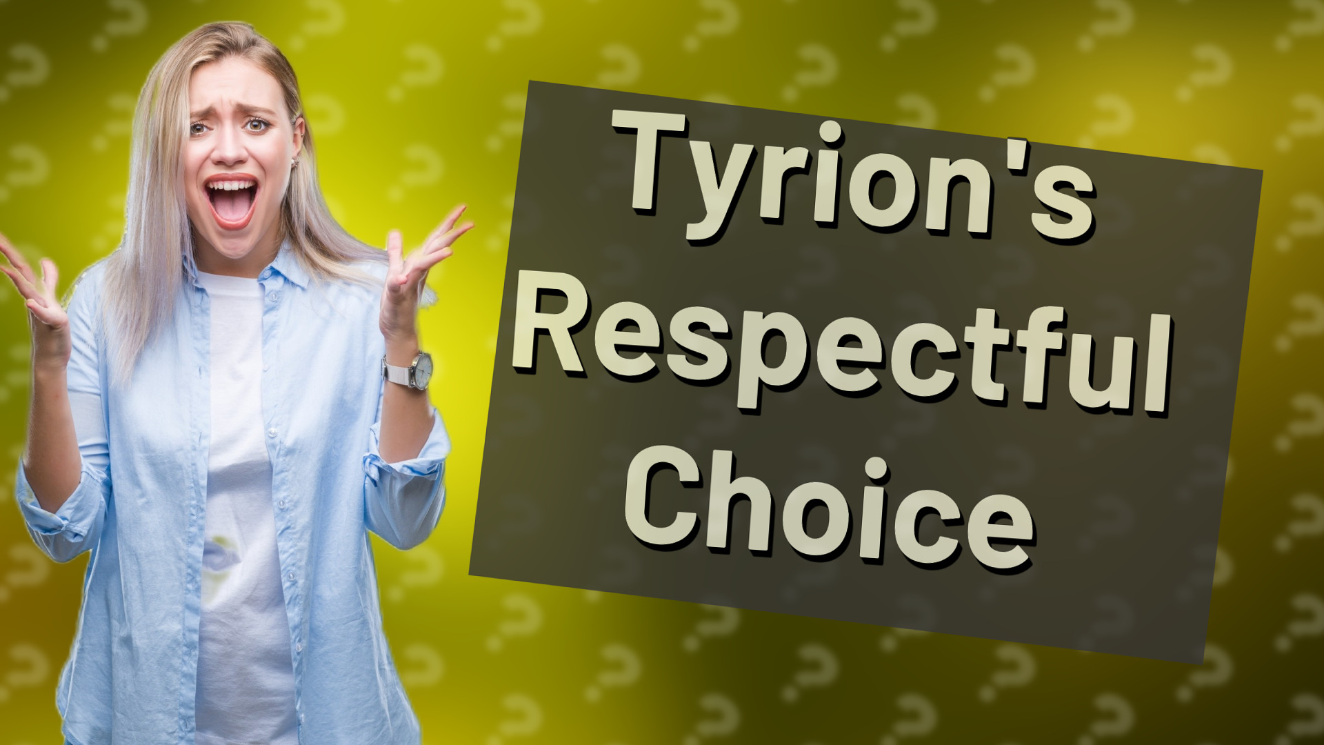 Tyrion's Respectful Choice