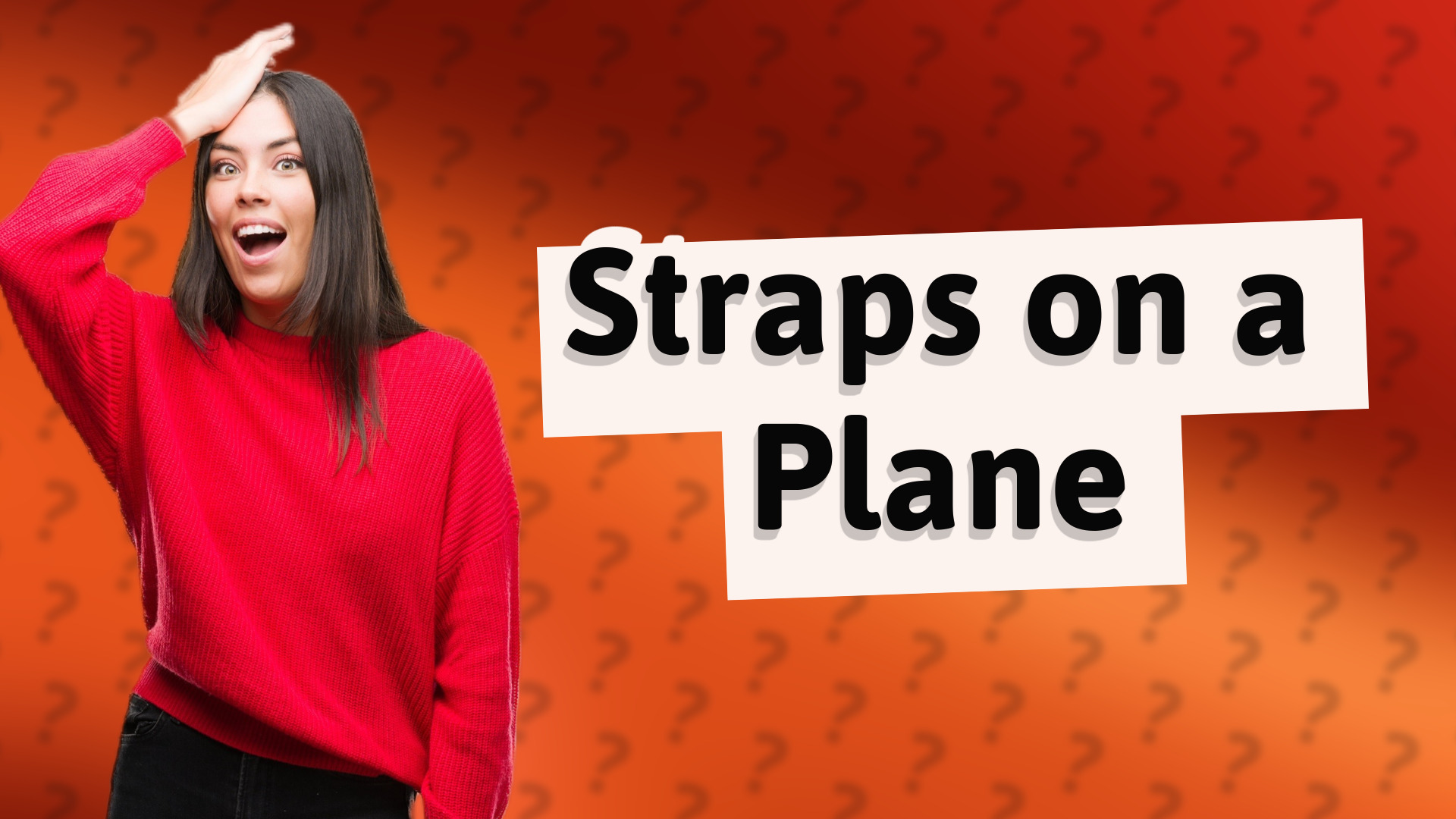 Straps on a Plane