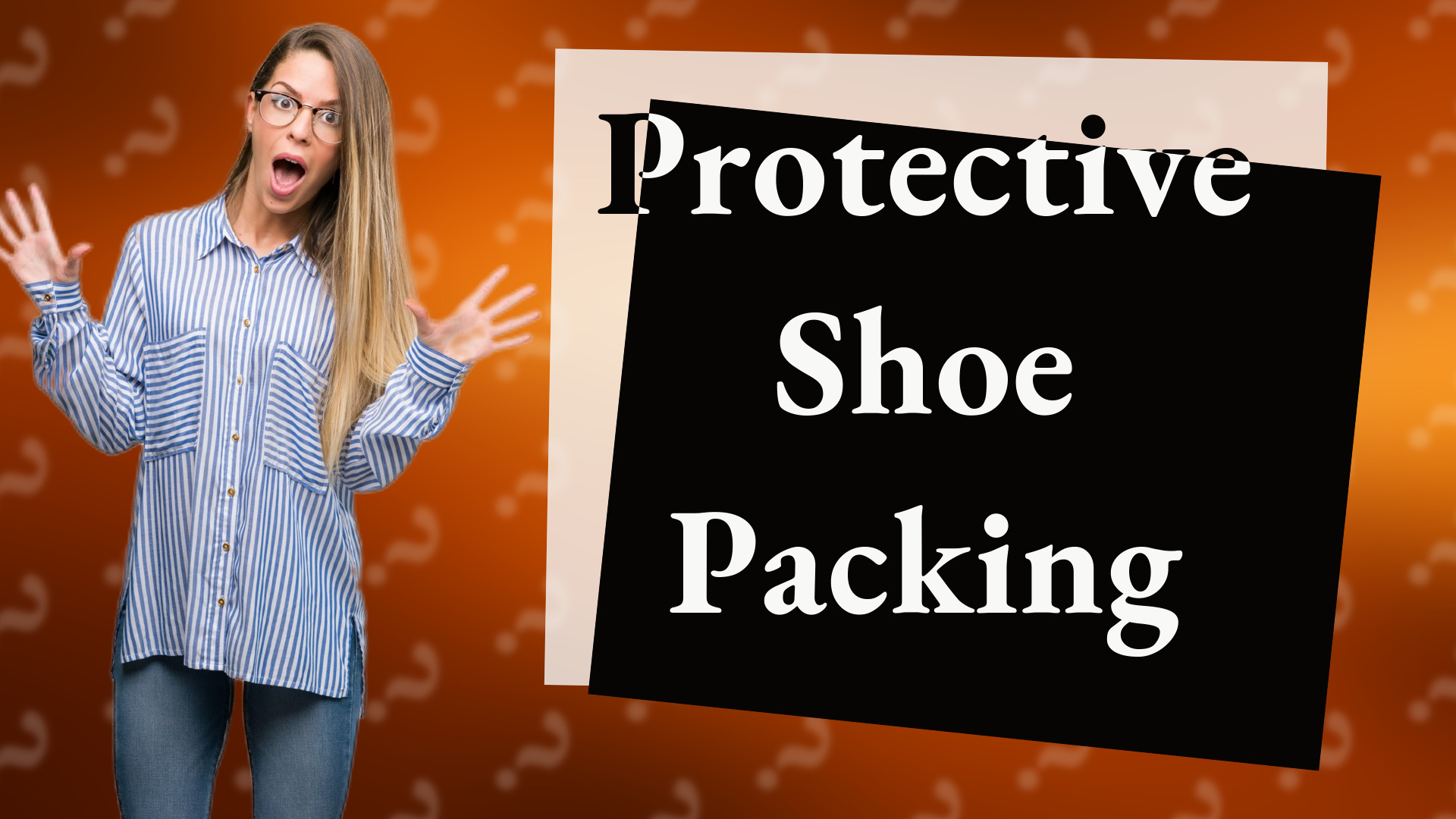 Protective Shoe Packing