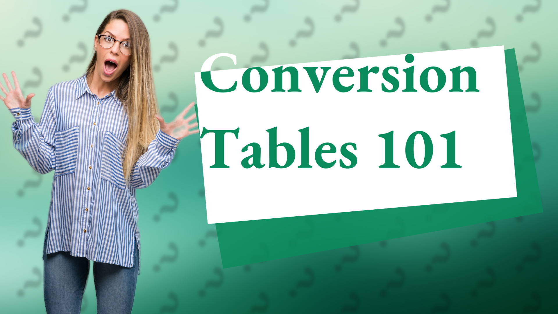 Conversion Tables 101