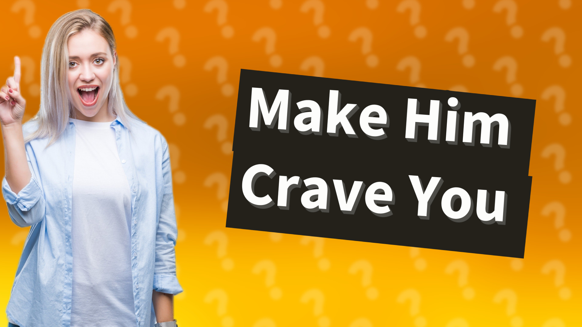 Make Him Crave You