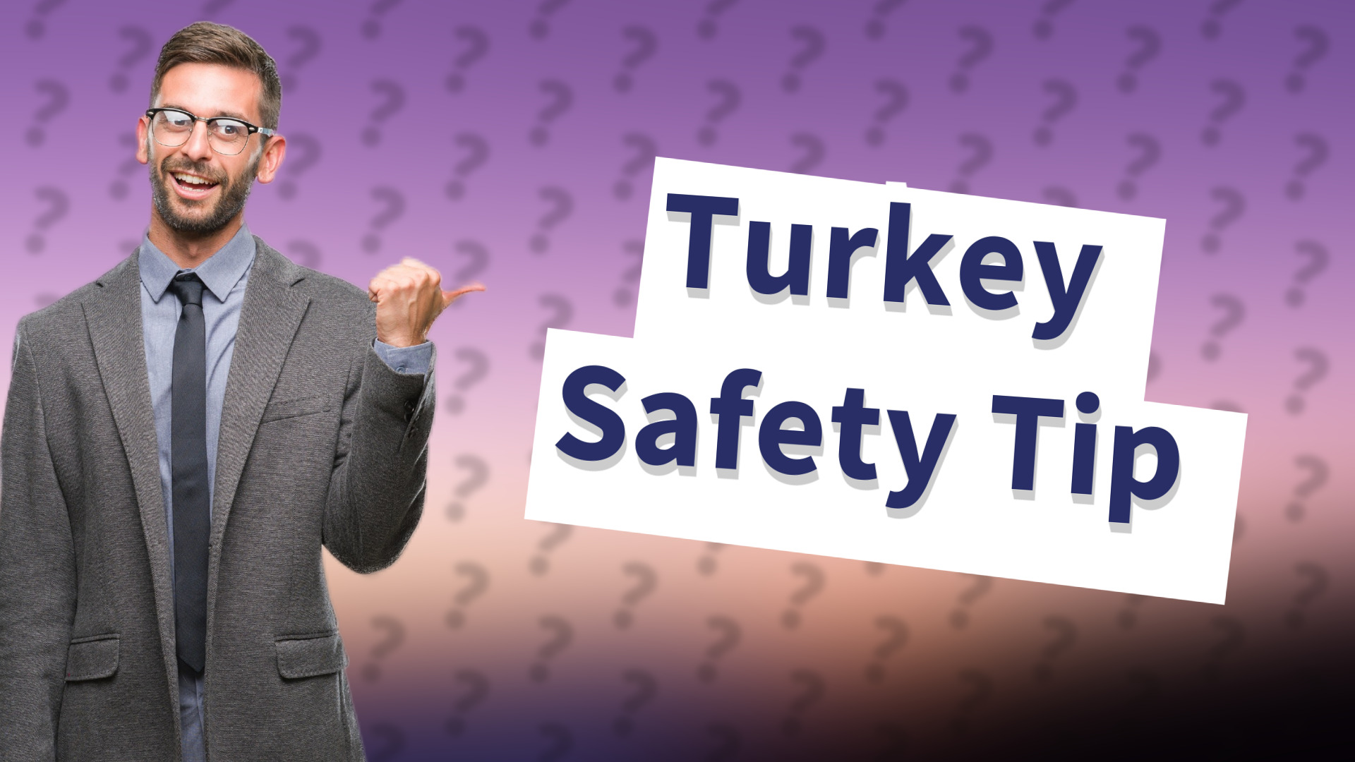 Turkey Safety Tip