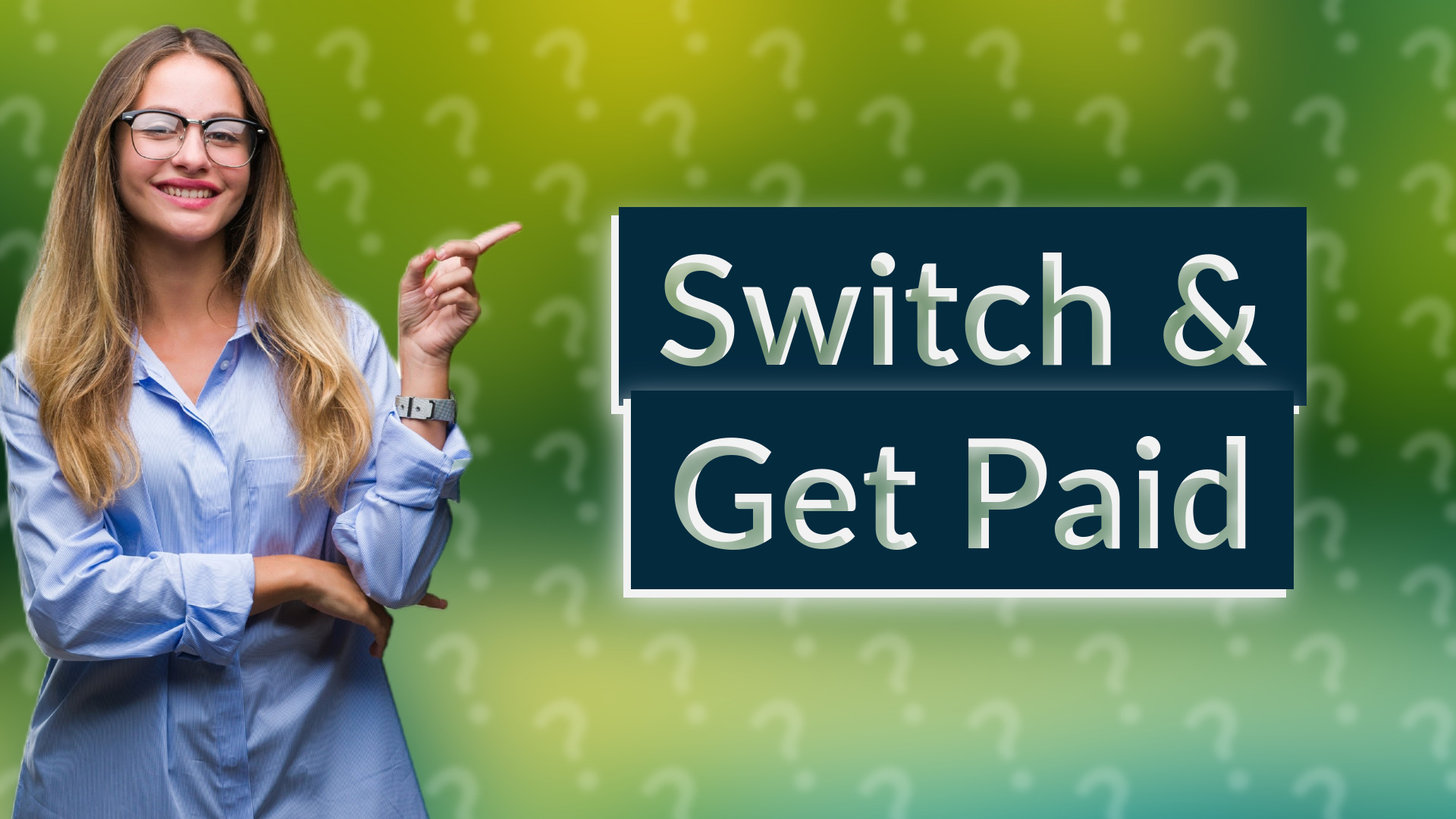 Switch & Get Paid