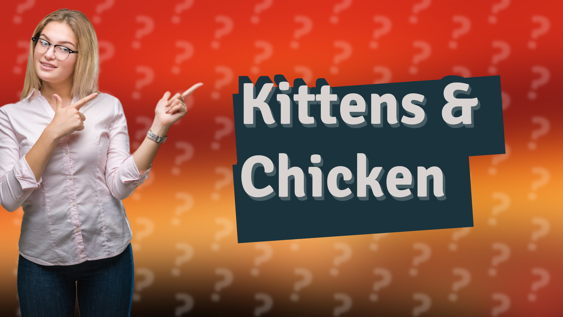 Kittens & Chicken