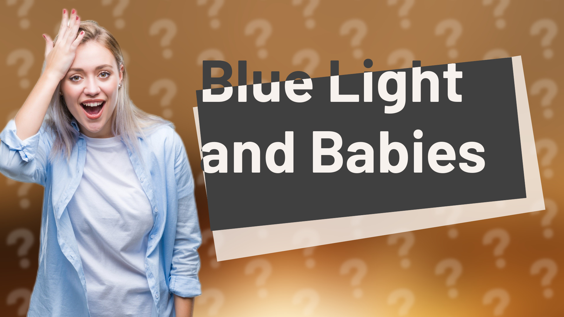 Blue Light and Babies