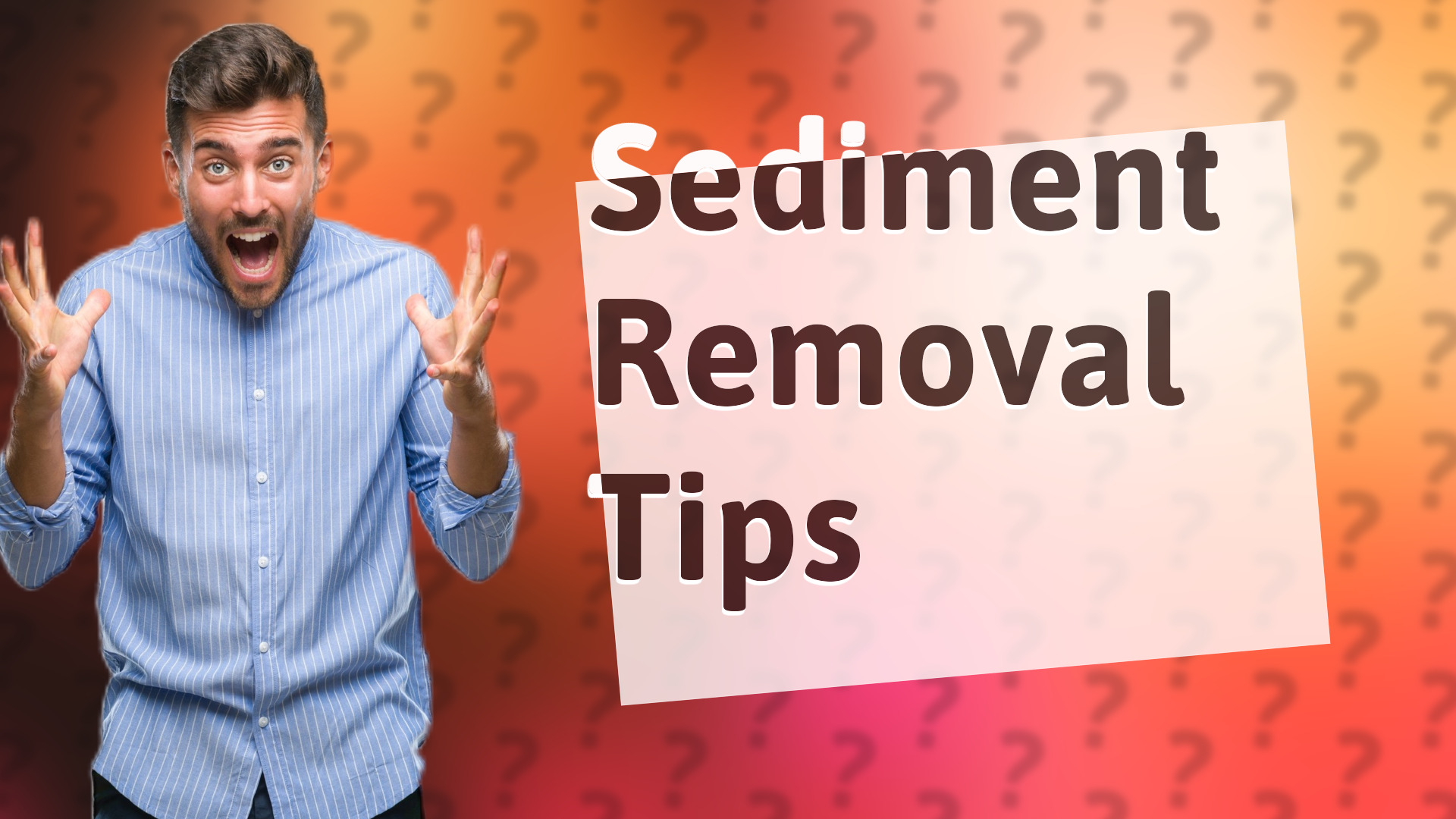 Sediment Removal Tips