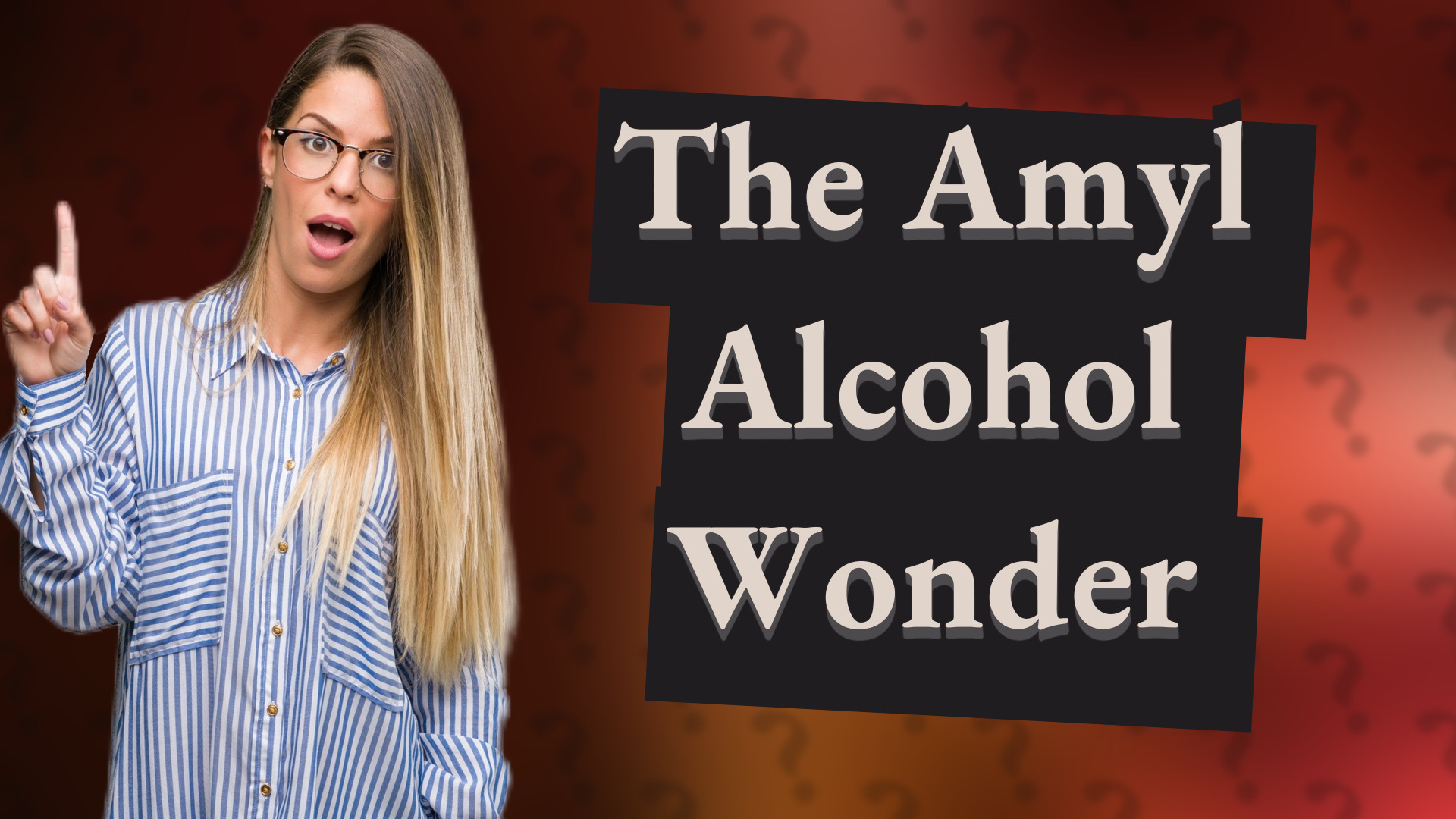 The Amyl Alcohol Wonder