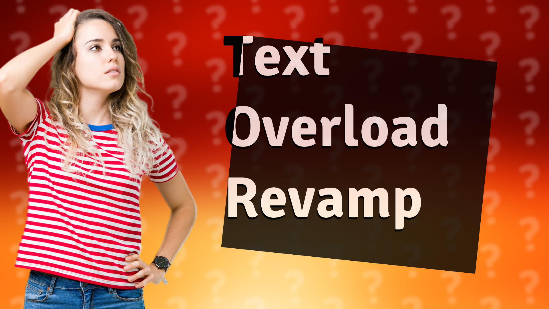 Text Overload Revamp