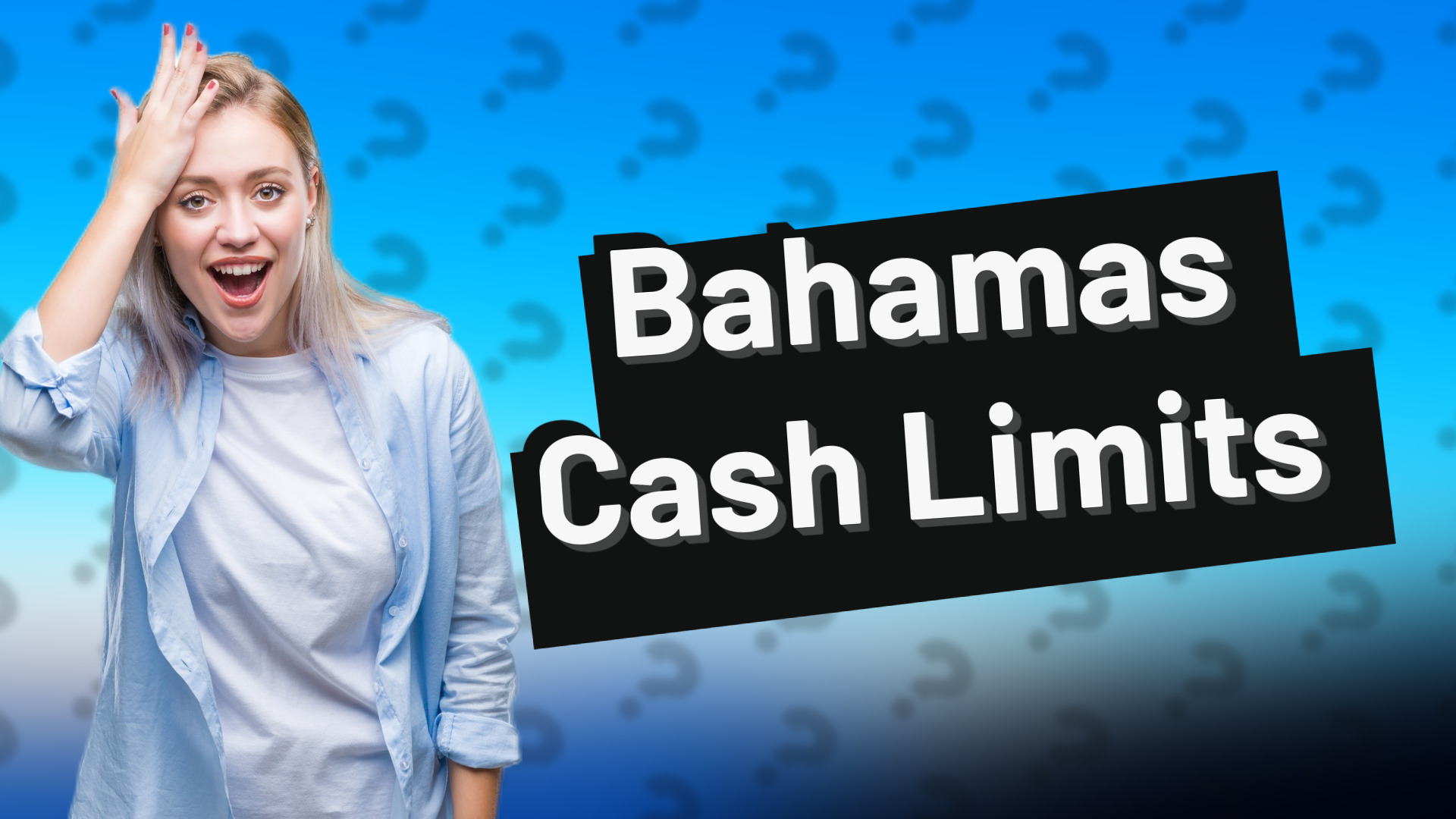 Bahamas Cash Limits