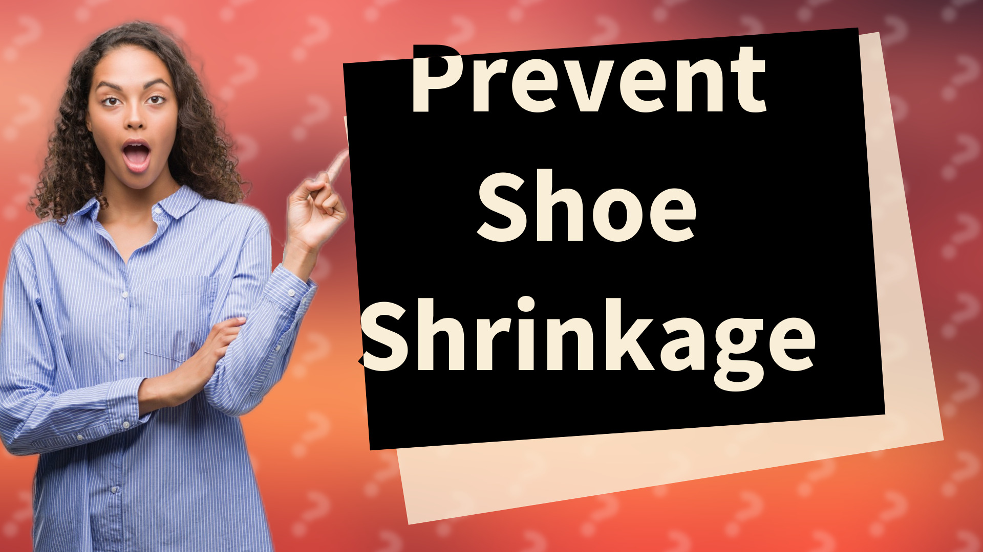 Prevent Shoe Shrinkage