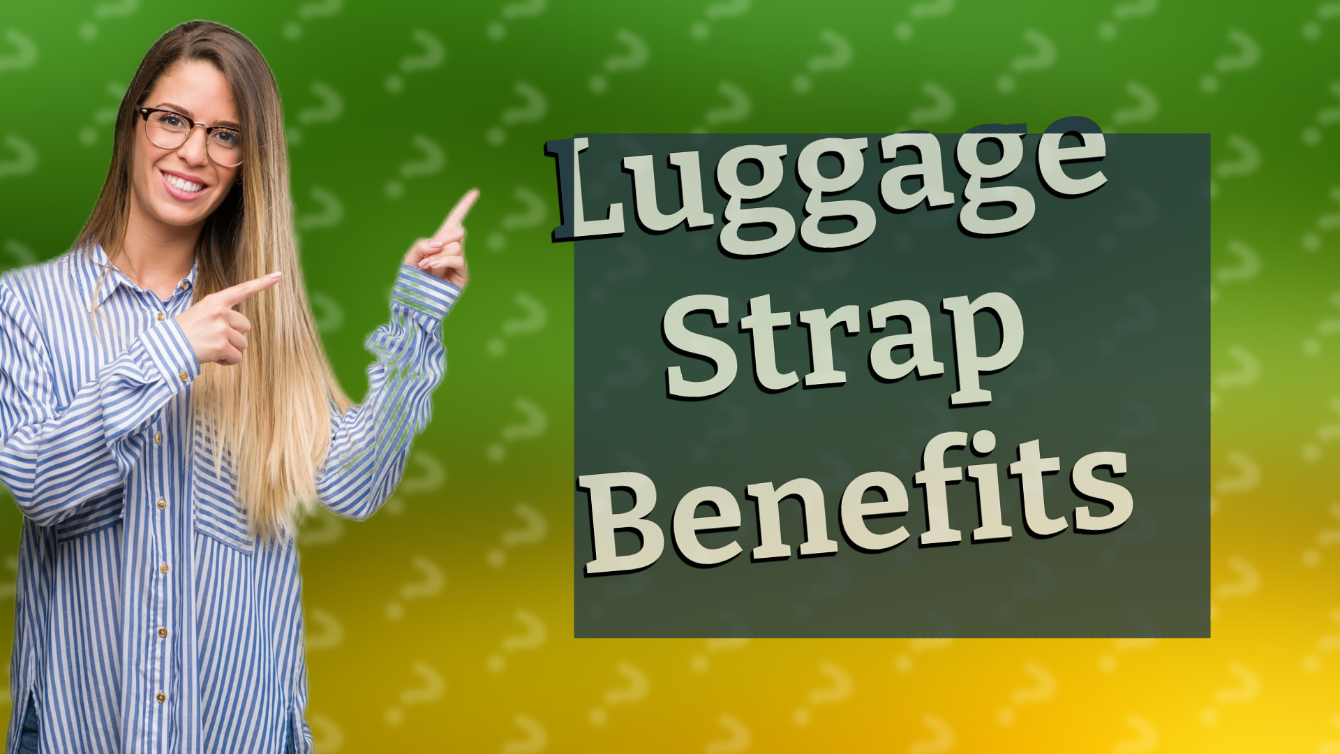 Luggage Strap Benefits