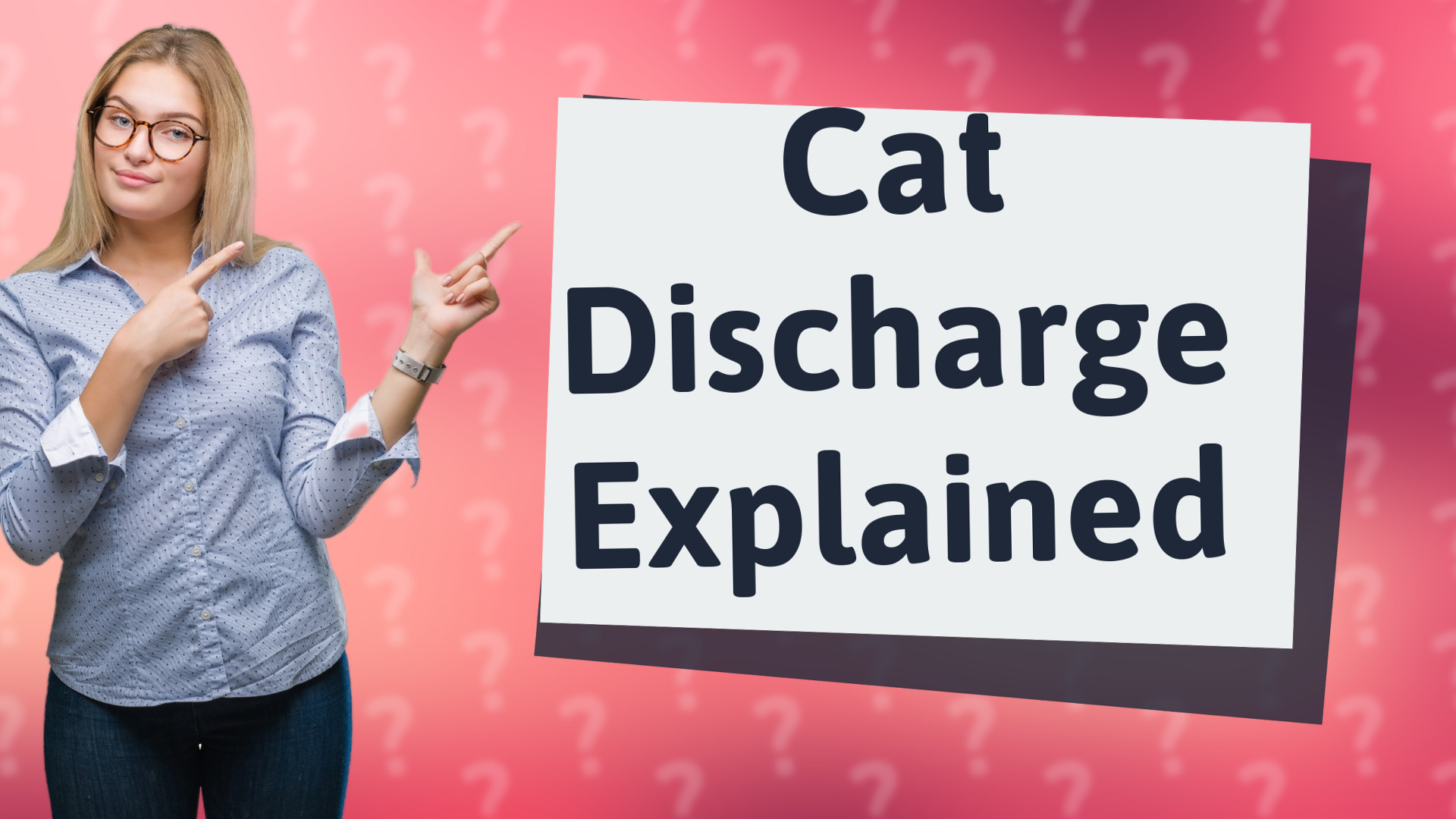 Cat Discharge Explained