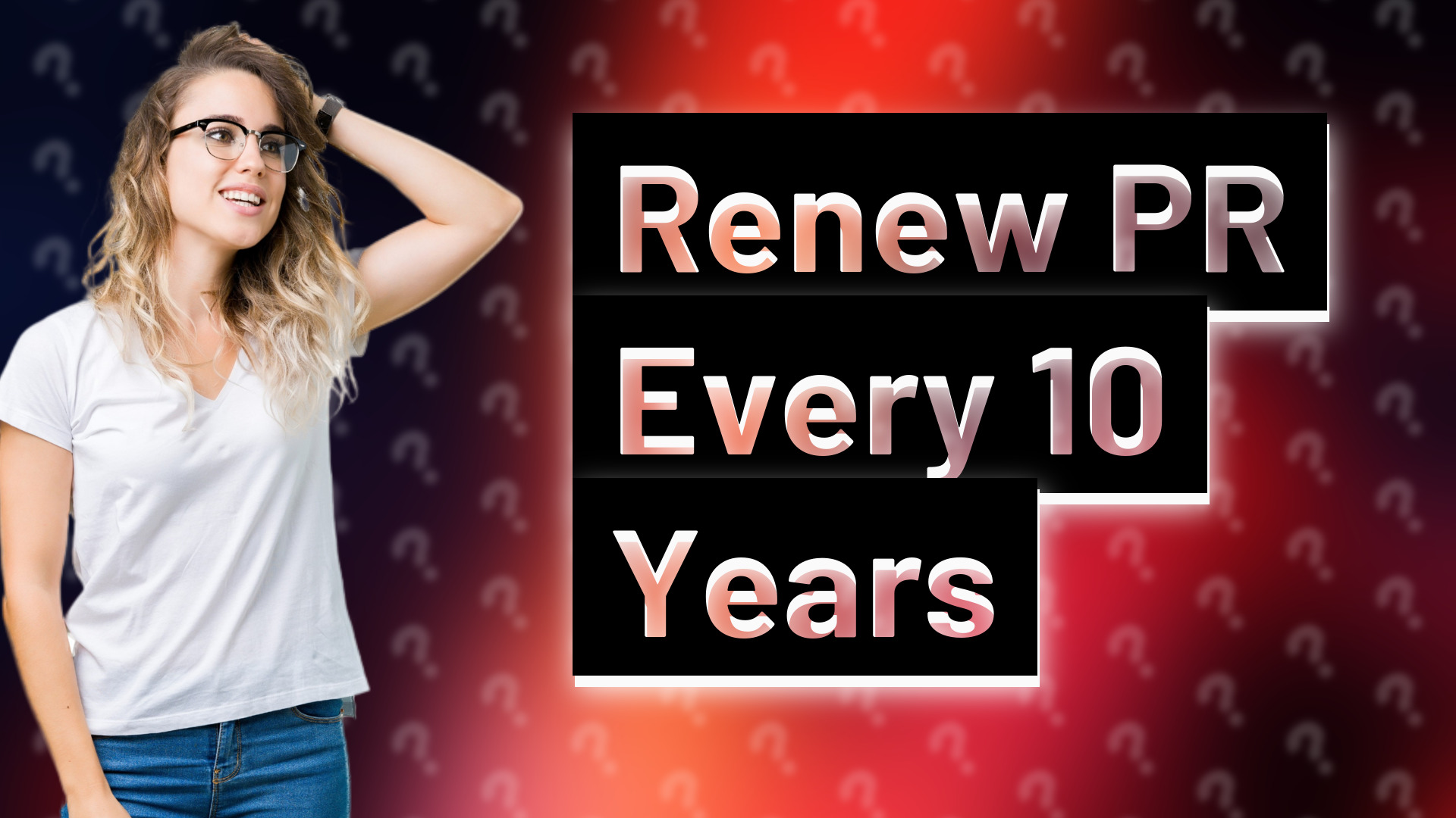 Renew PR Every 10 Years