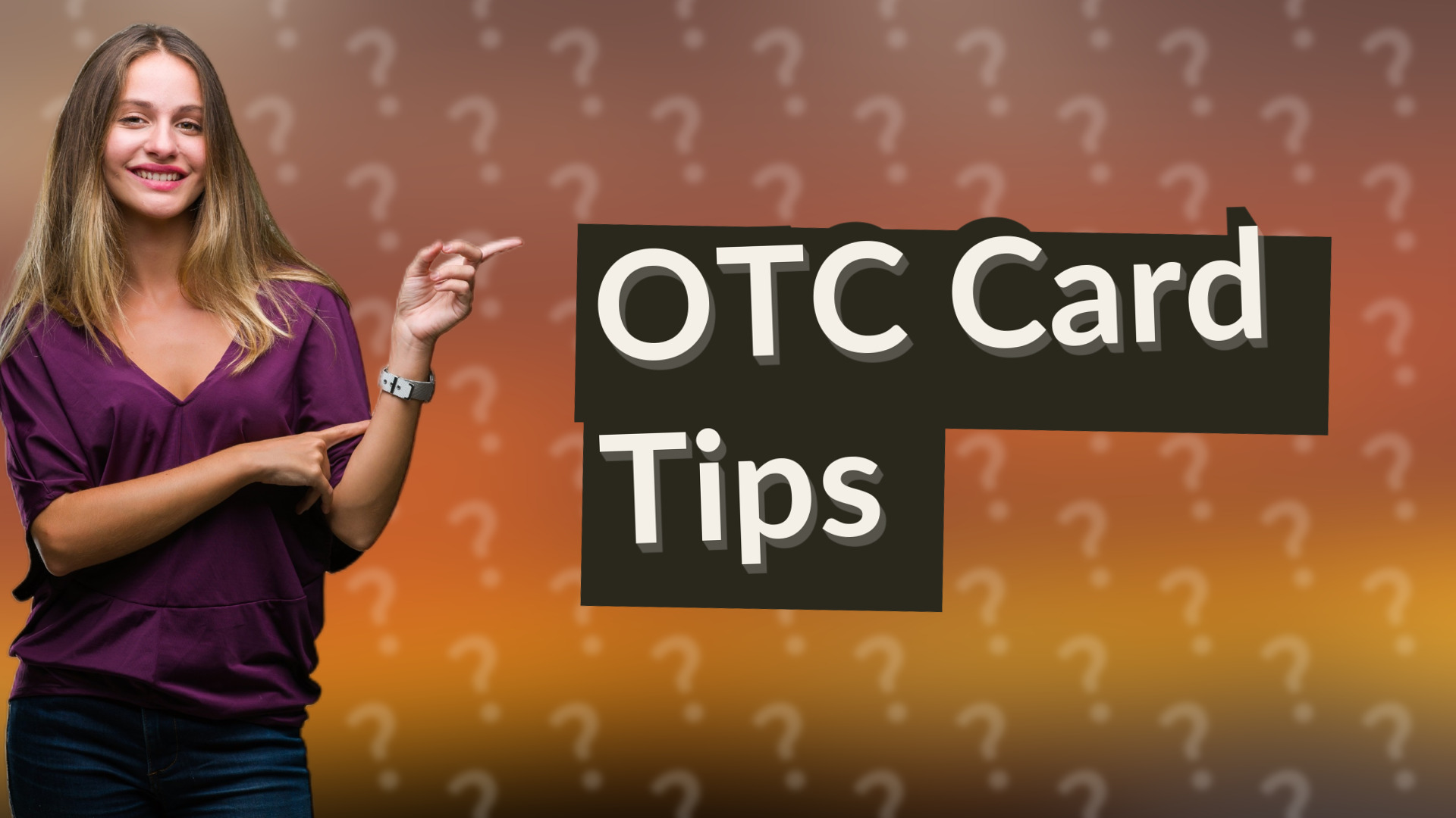 OTC Card Tips