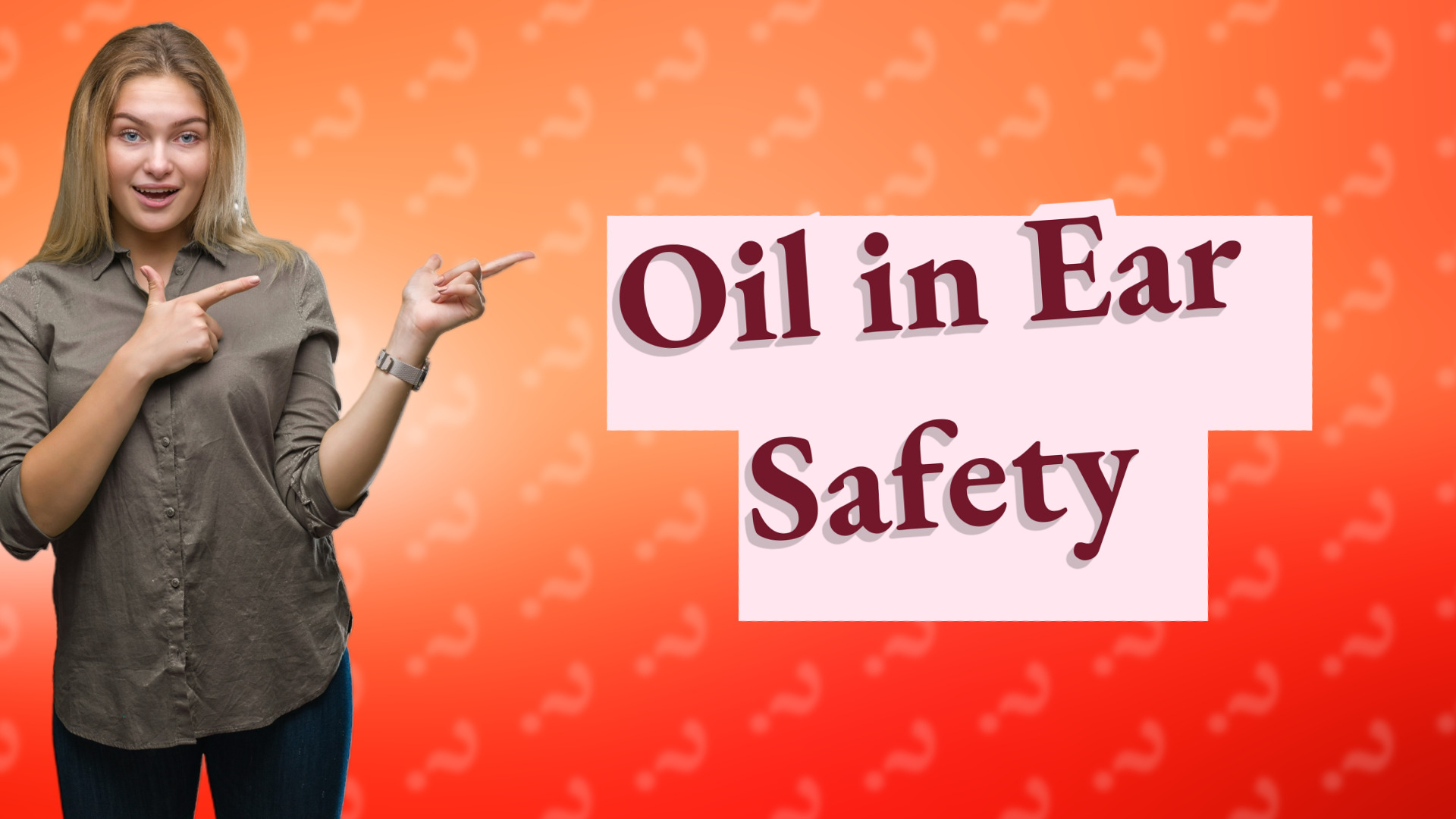 Oil in Ear Safety