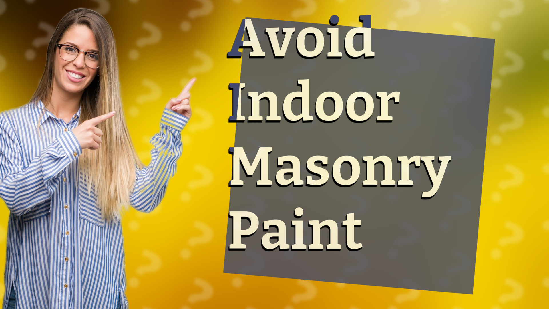 Avoid Indoor Masonry Paint