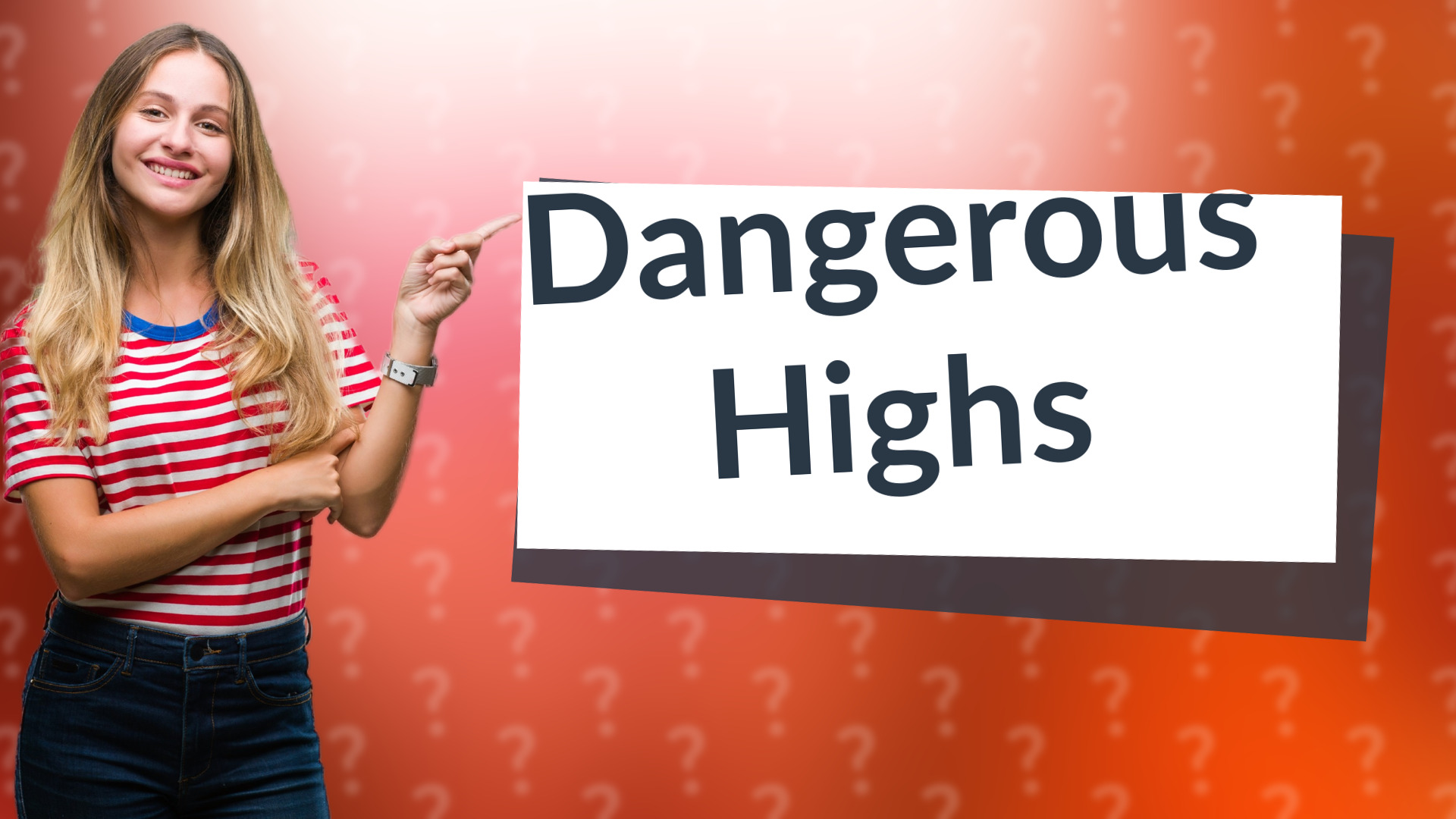 Dangerous Highs