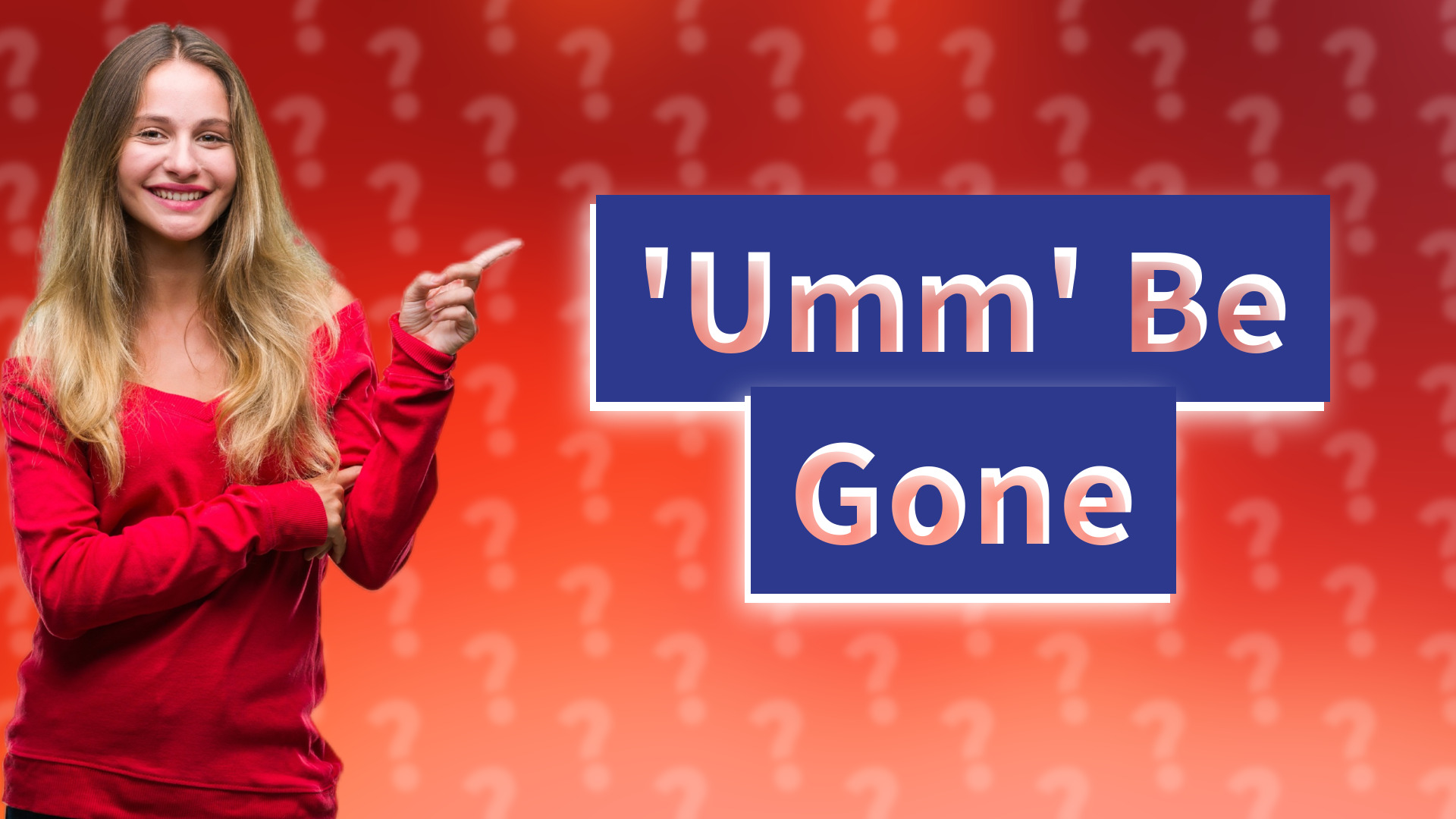 'Umm' Be Gone