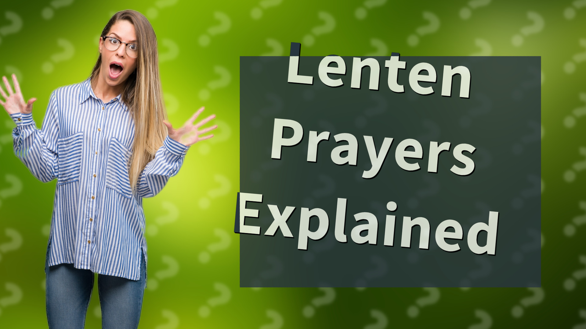 Lenten Prayers Explained