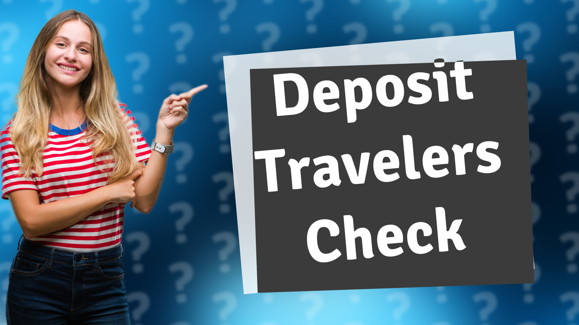 Deposit Travelers Check