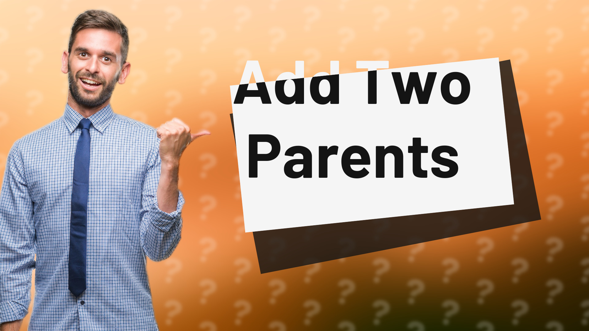 Add Two Parents