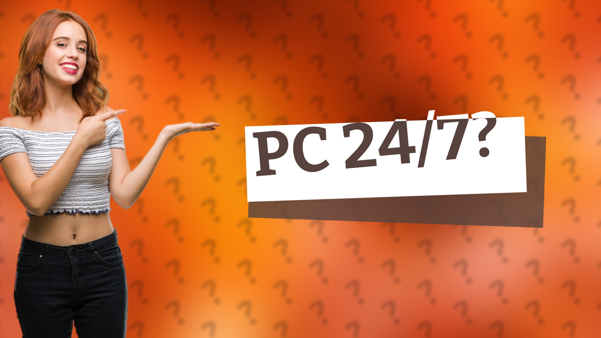 PC 24/7?