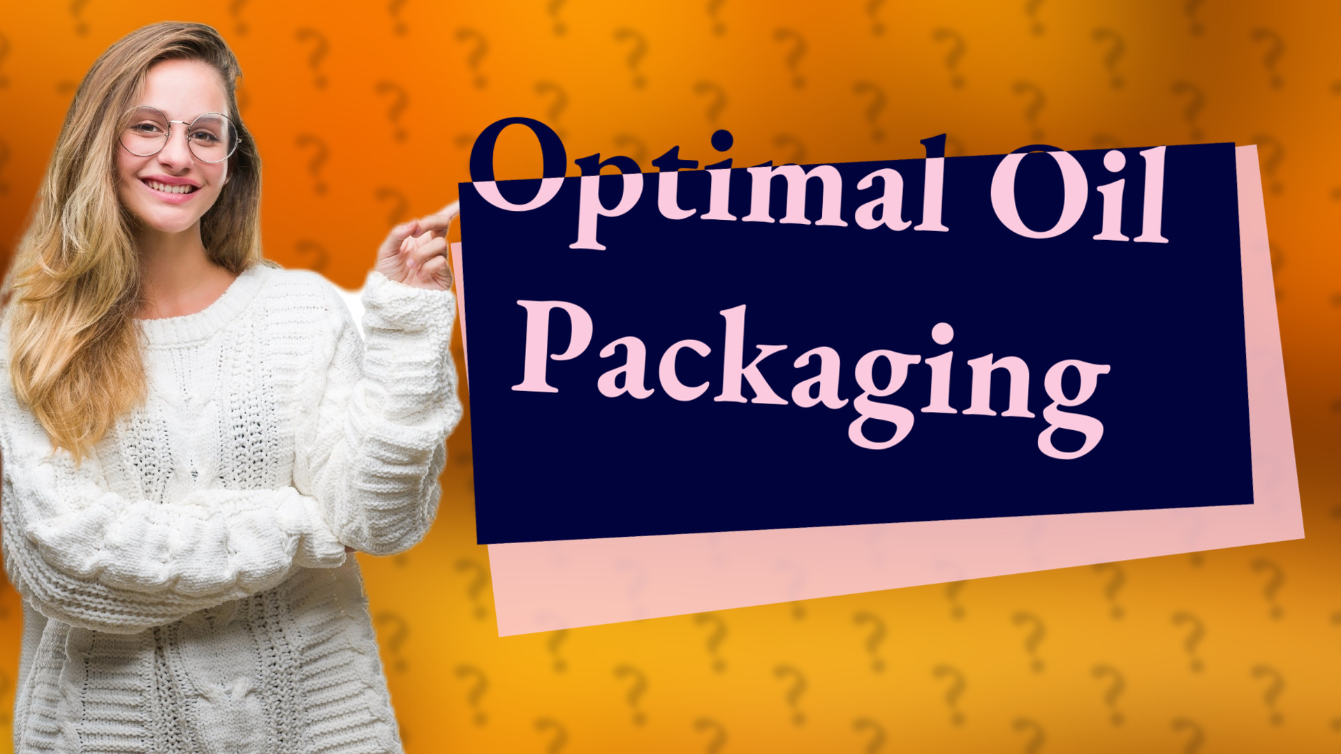 Optimal Oil Packaging