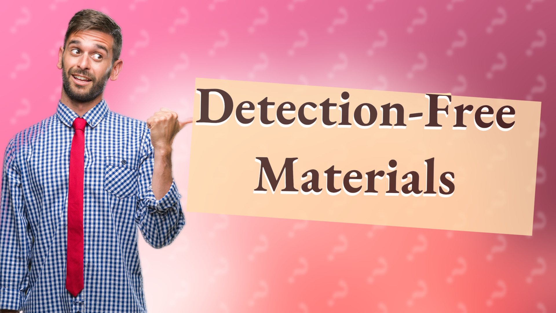 Detection-Free Materials