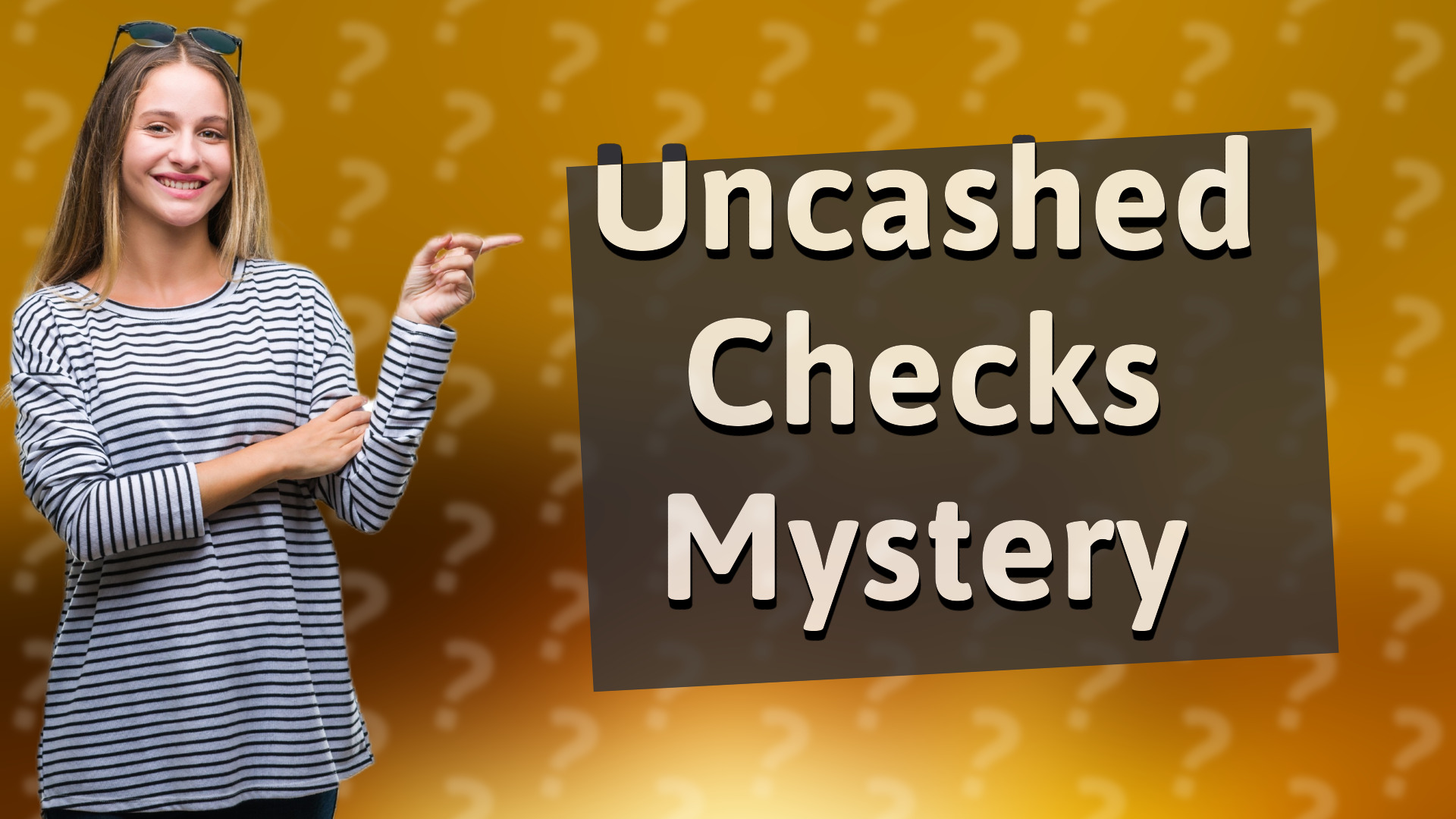 Uncashed Checks Mystery