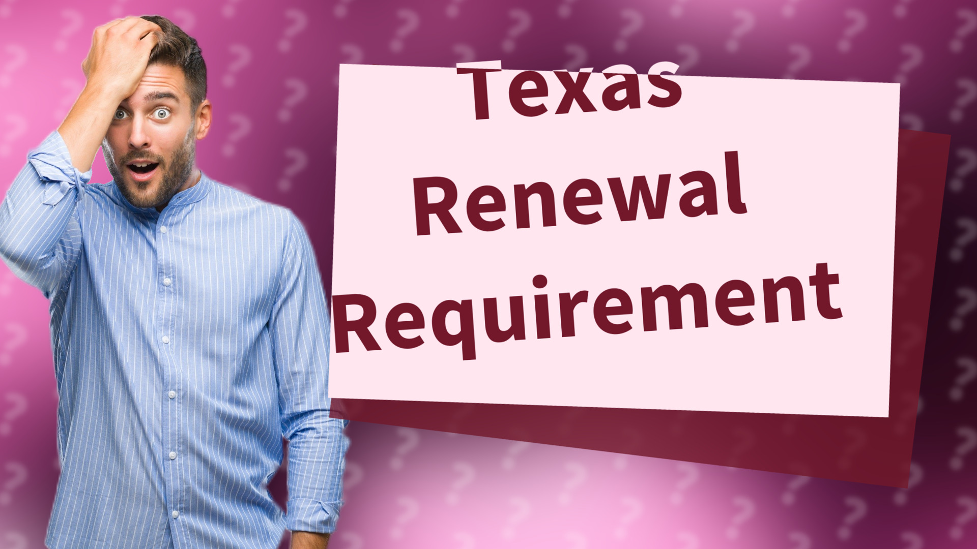Texas Renewal Requirement